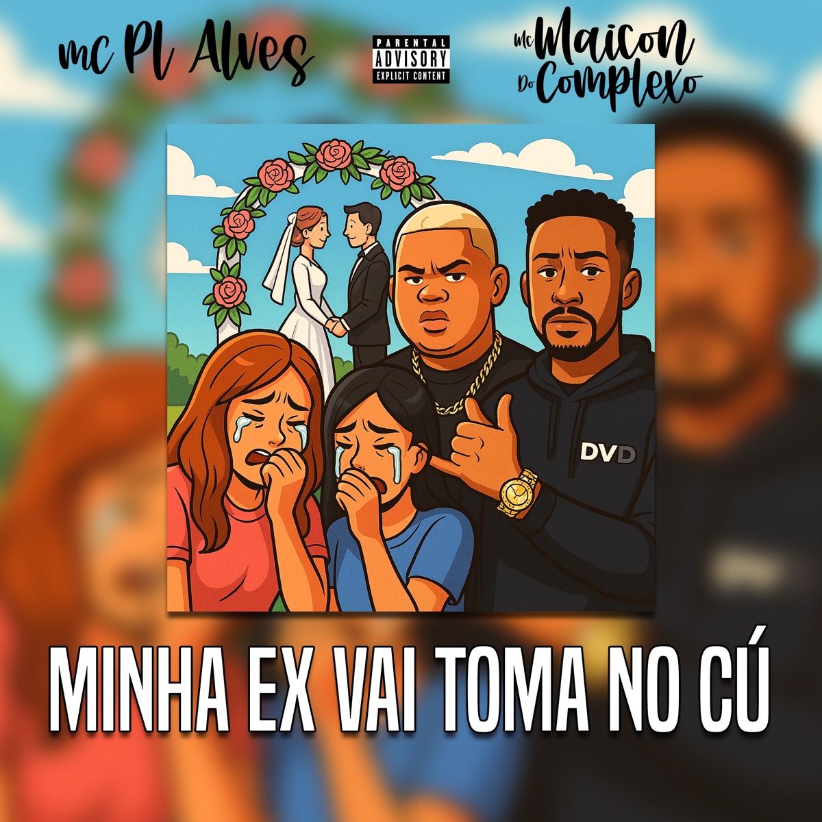 Minha Ex Vai Toma no Cú - Single by mc pl alves & Mc Maicon Do Complexo album cover