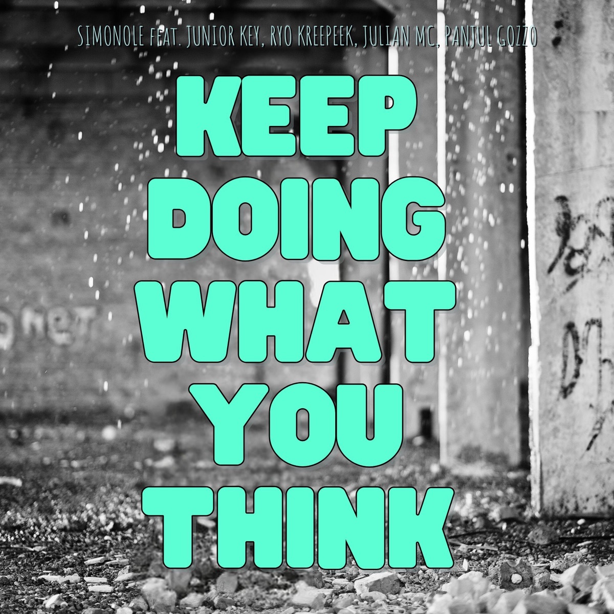 Keep Doing What You Think (feat. Junior Key, Ryo Kreepeek, Julian MC & Panjul Gozzo) - Single by Simonole album cover