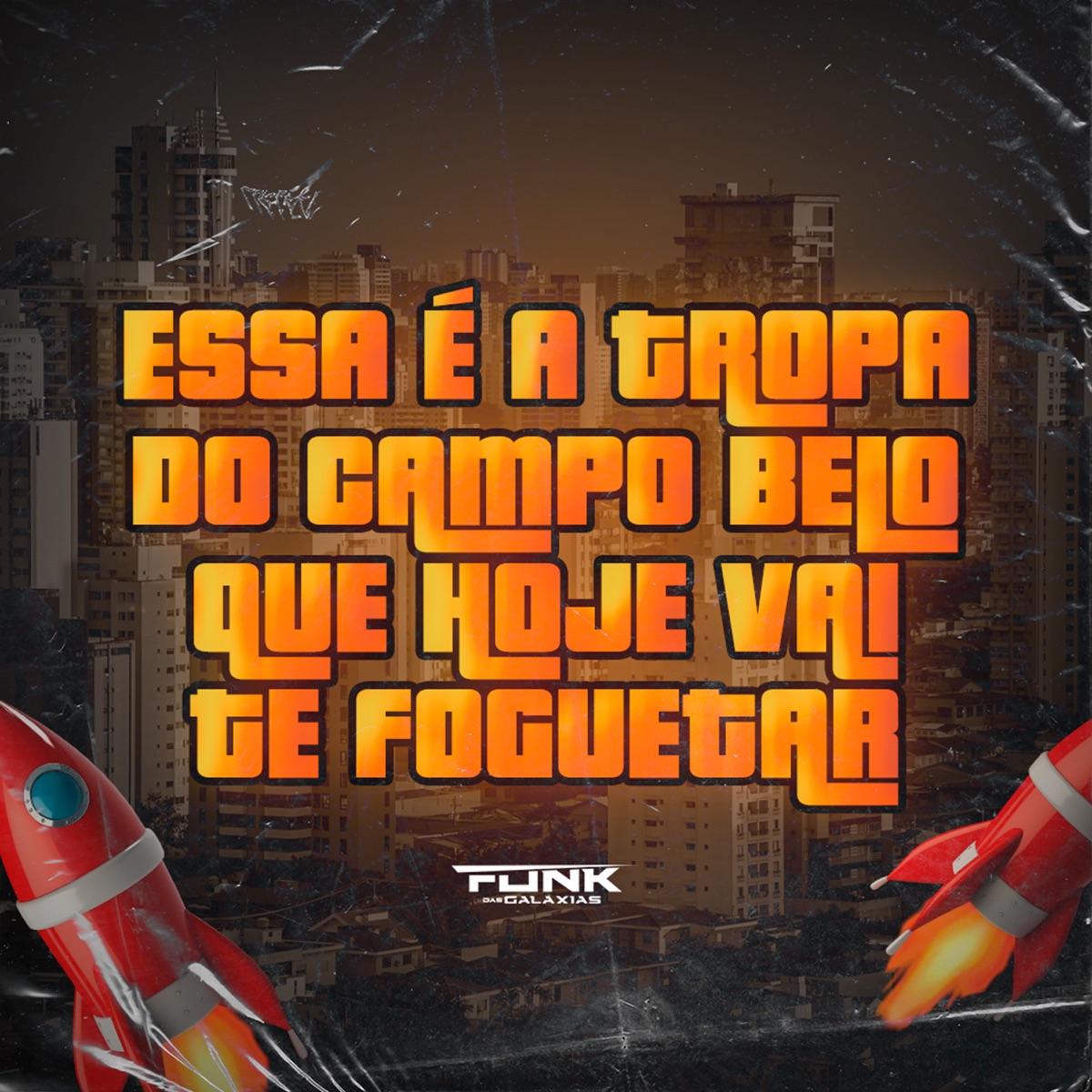Essa É a Tropa do Campo Belo Que Hoje Vai Te Foguetar - Single by DJ CL Santos Único & Suelzin album cover