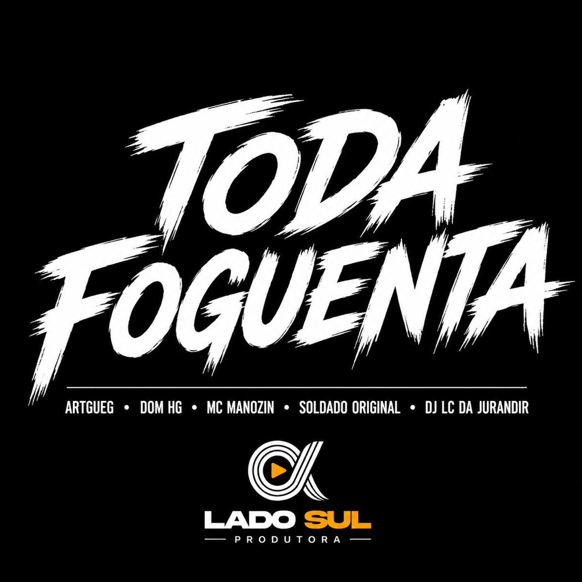 Toda Foguenta (feat. Soldado Original) - Single by Dom HG, MC Manozin & Artgueg album cover