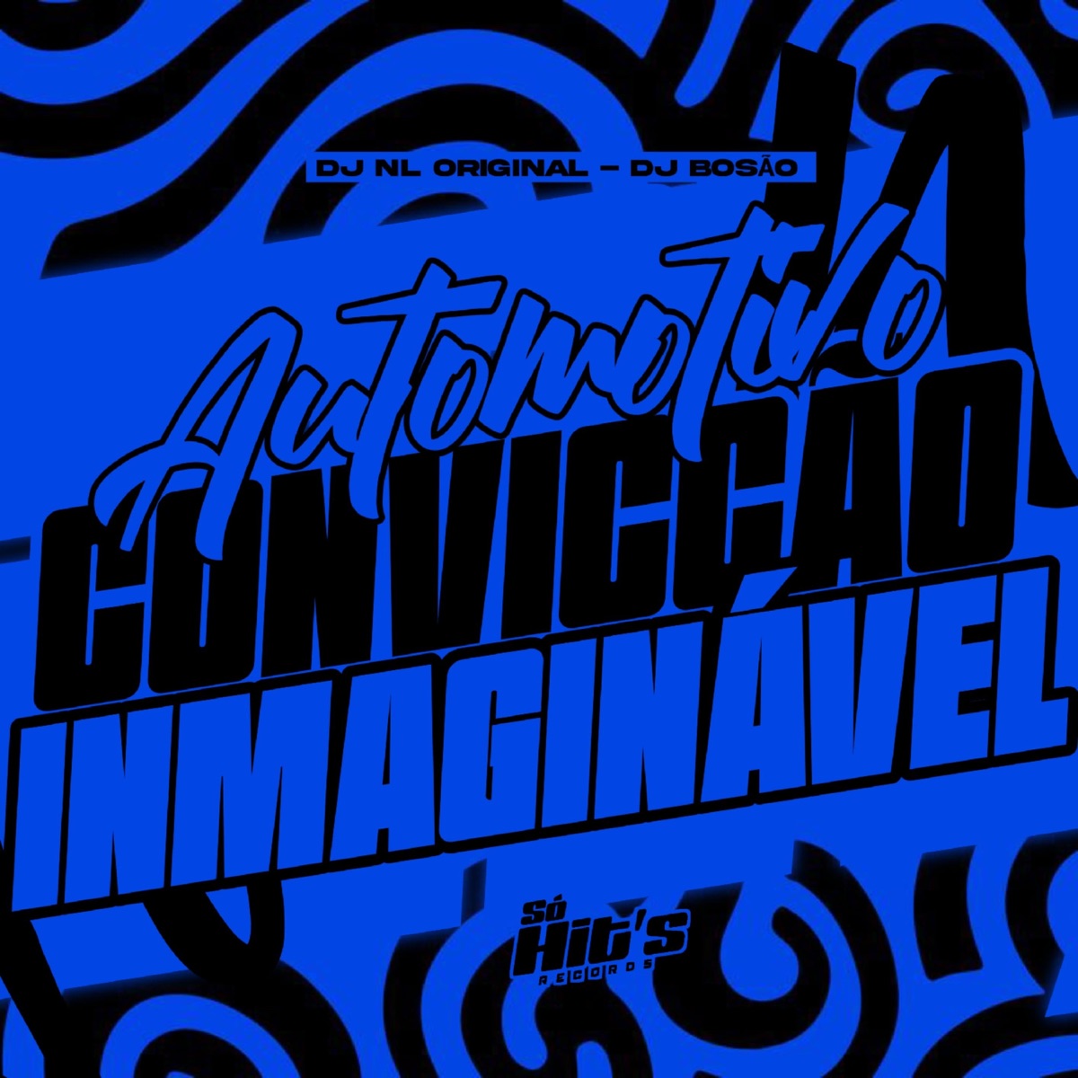 Automotivo Convicção Inmaginável - Single by DJ NL ORIGINAL & DJ BOSÃO album cover