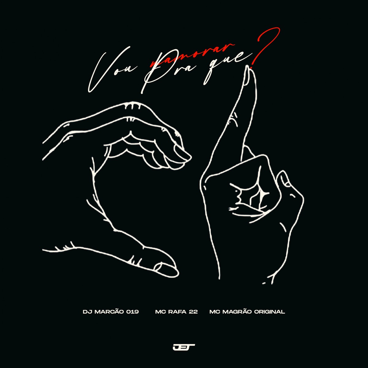 Vou Namorar Pra Que? - Single by DJ Marcão 019, MC Rafa 22 & MC MAGRÃO ORIGINAL album cover