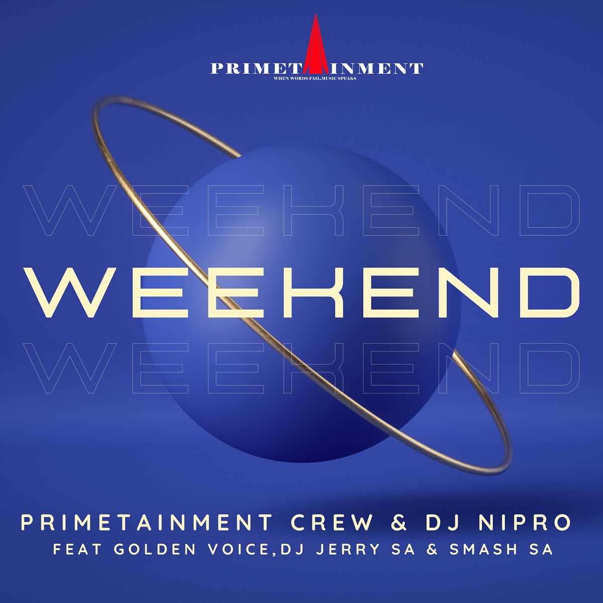Weekend (feat. Golden Voice, DJ Jerry SA & Smash SA) - Single by Primetainment Crew & DJ nIpRo album cover