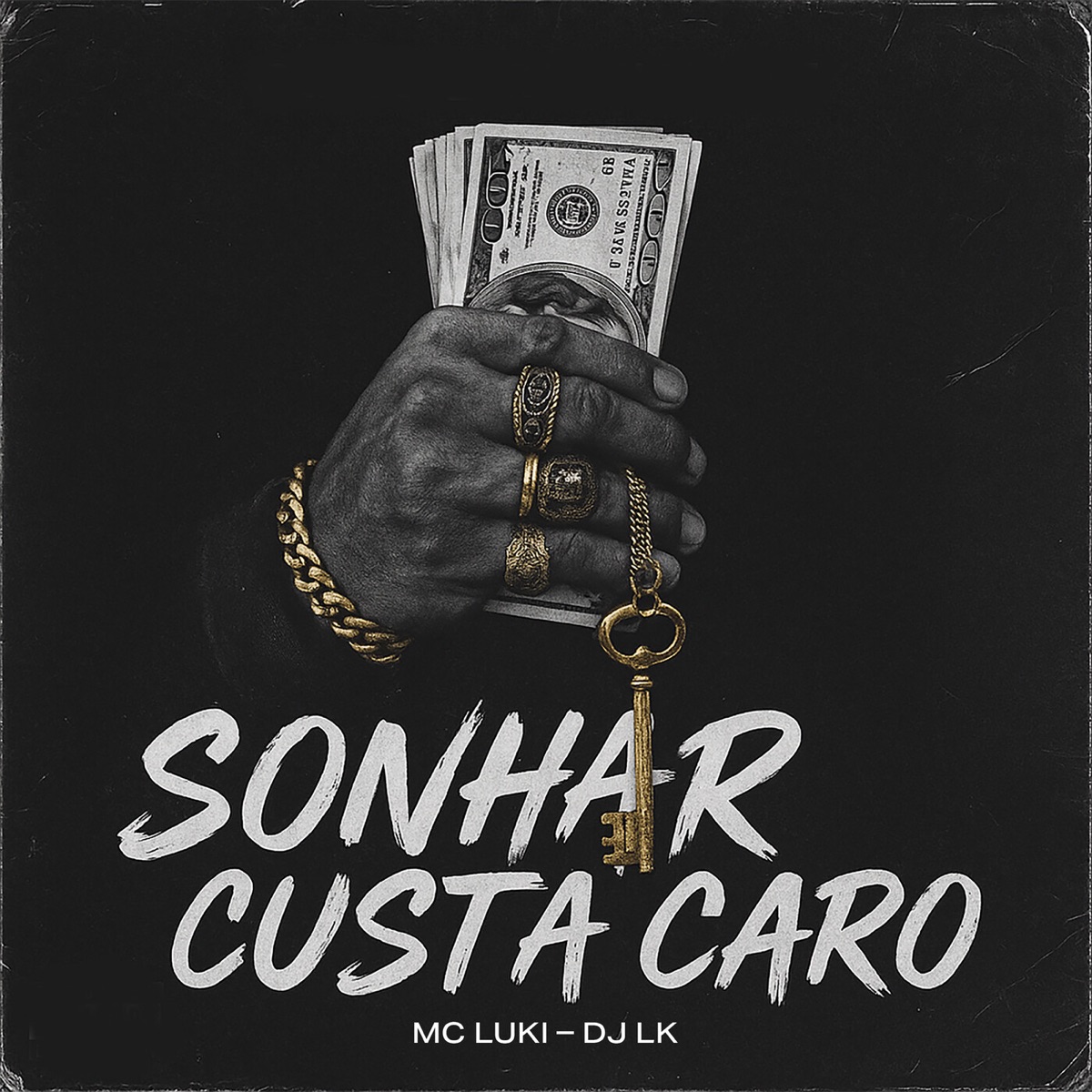 Sonhar Custa Caro - Single by Dj Lk & MC Luki album cover
