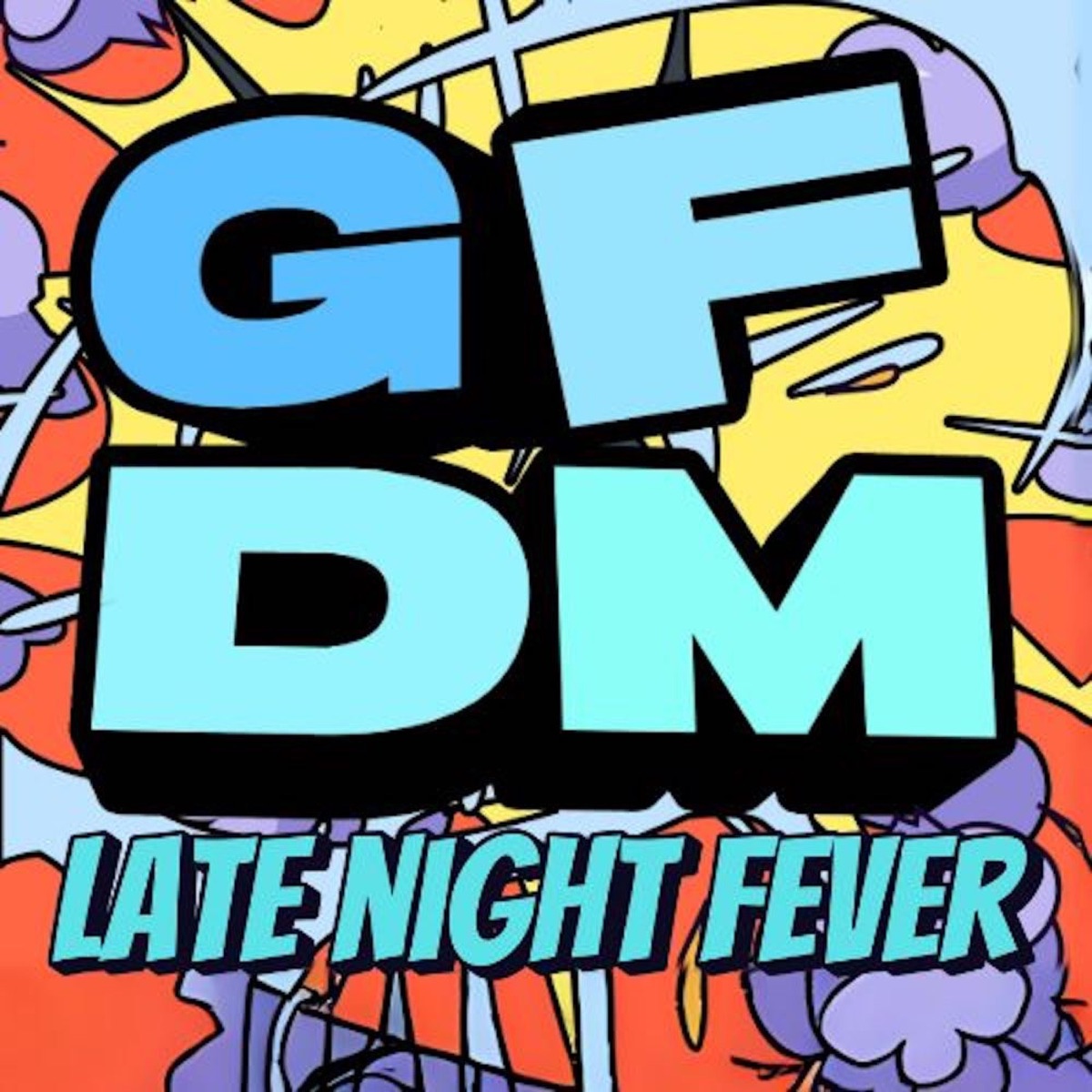 Late Night Fever - Single by GFDM album cover