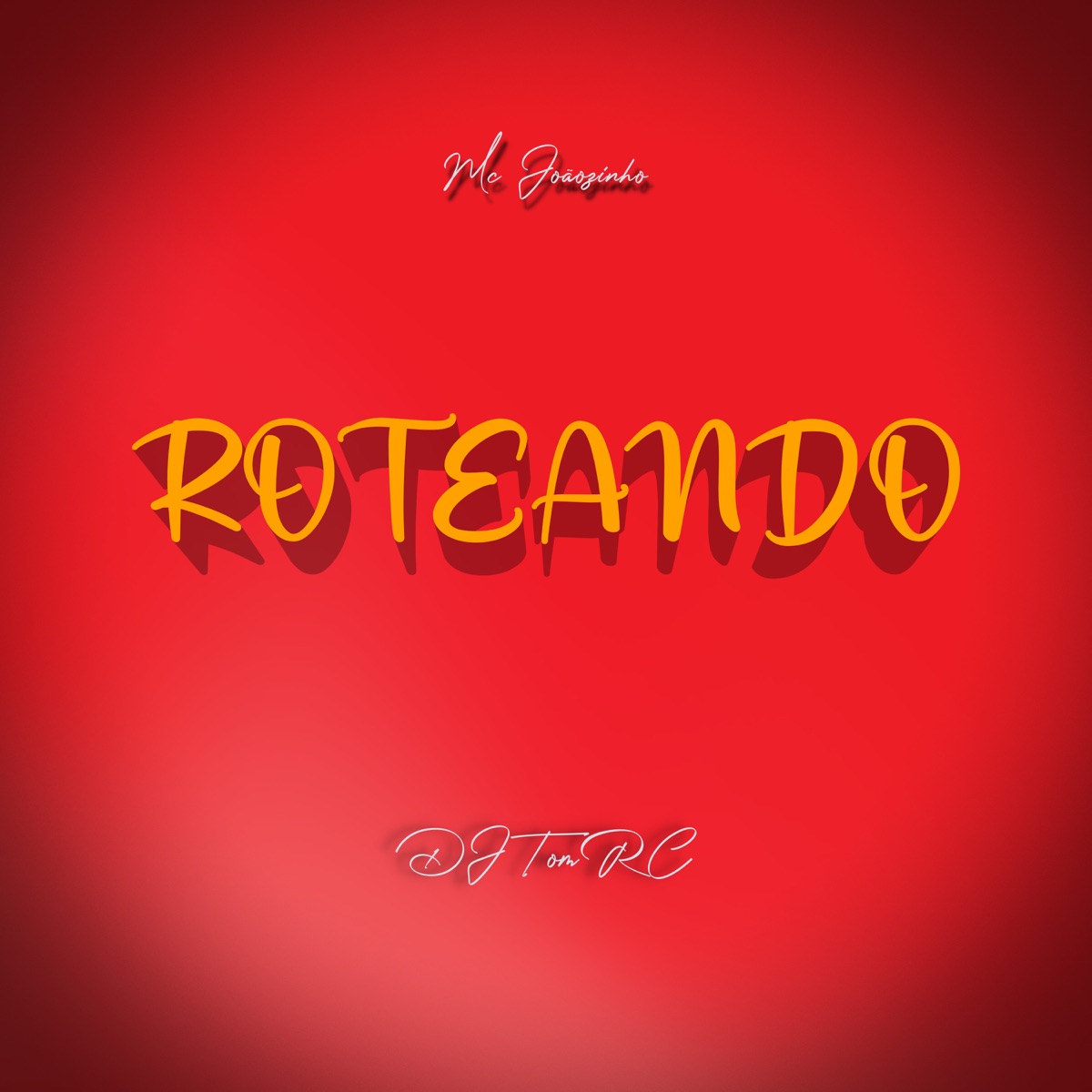 Roteando - Single by Mc Joãozinho & Dj Tom RC album cover