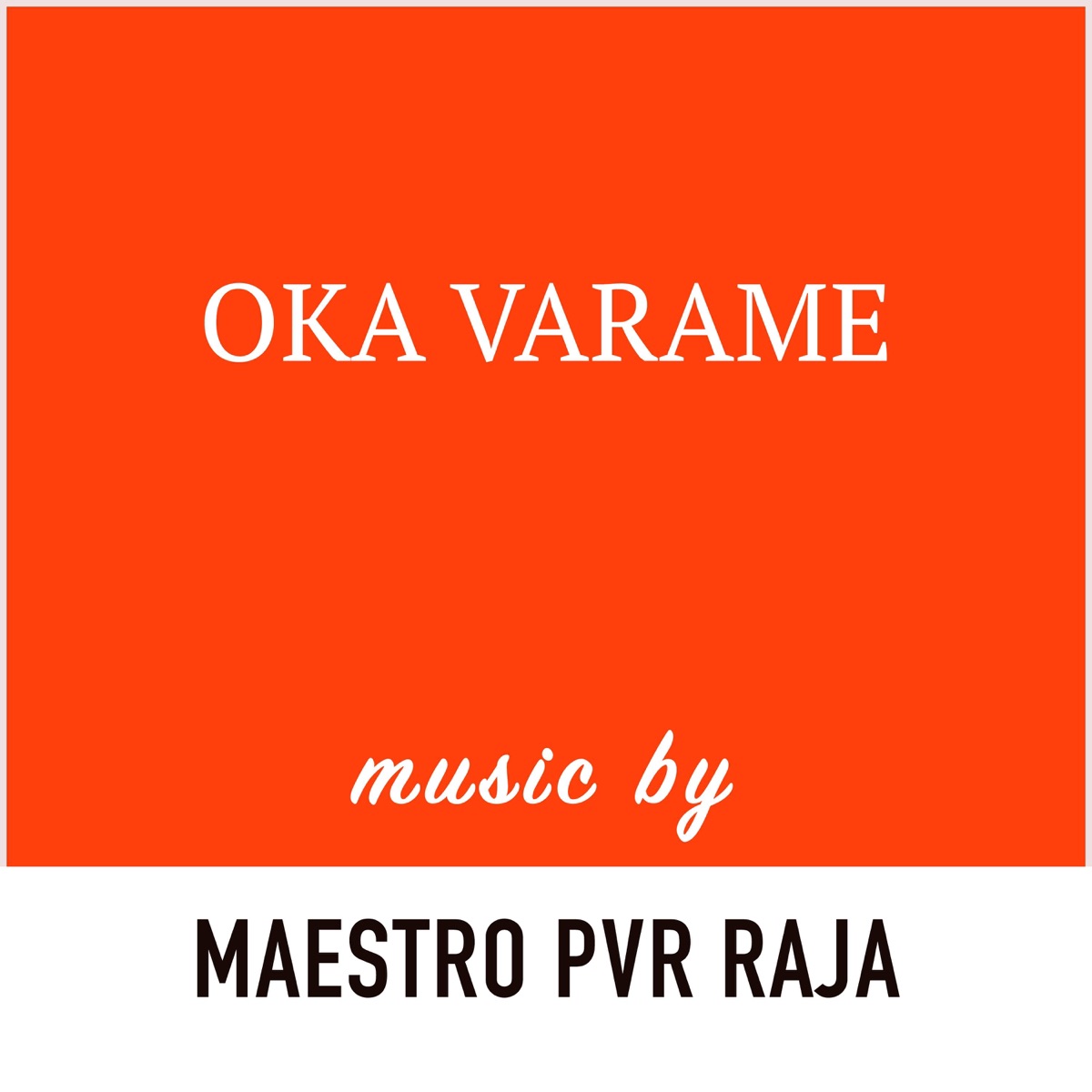 Oka Varame - Single by PVR Raja album cover