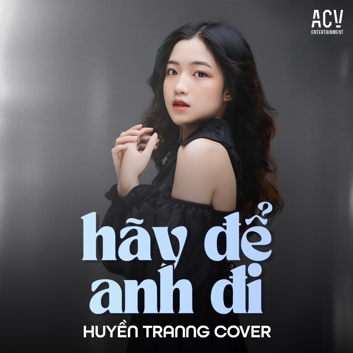 Hãy Để Anh Đi - EP by Huyền Tranng album cover