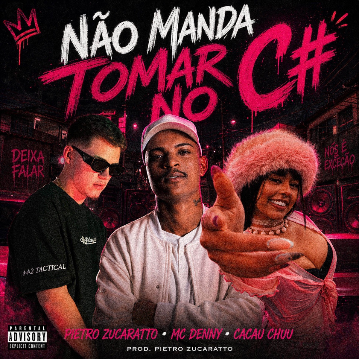 NÃO MANDA TOMAR NO C# - Single by Pietro Zucaratto, CACAU CHUU & Mc Denny album cover