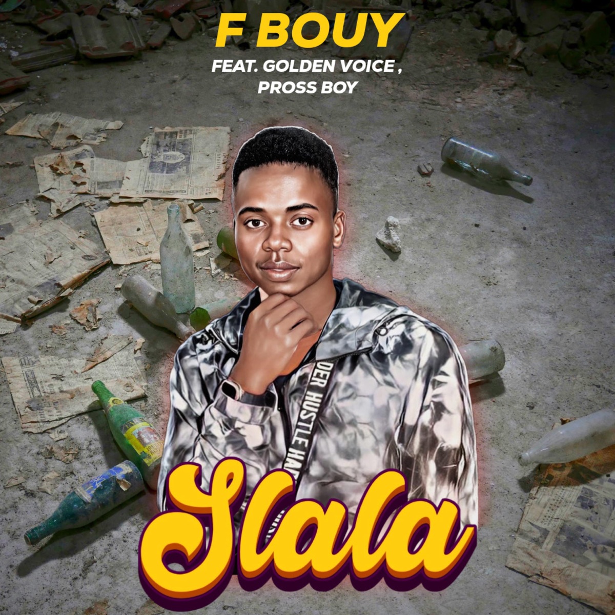 Slala (feat. Golden voice & Pross boy) - Single by F bouy album cover