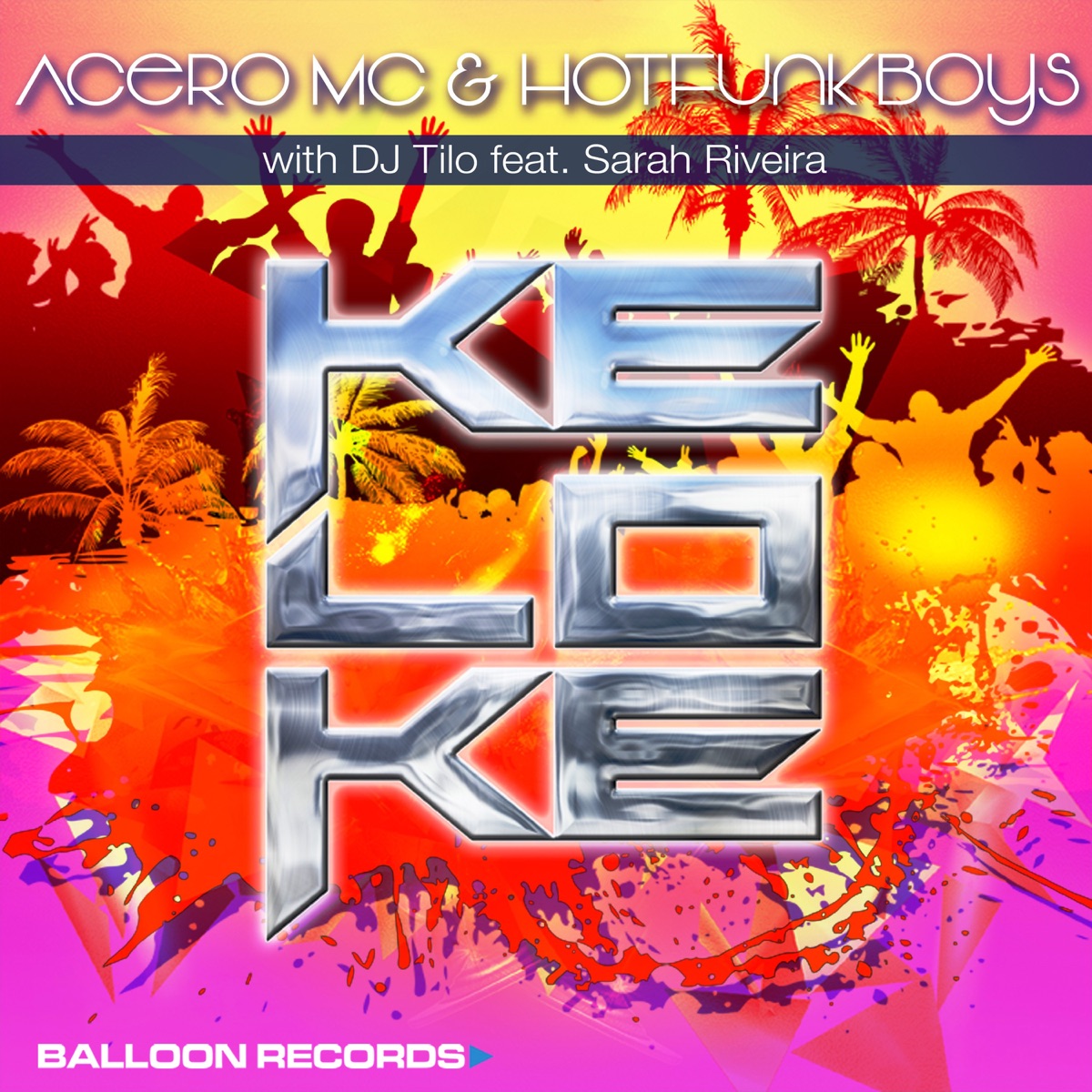 Ke Lo Ke (feat. Sarah Riveira) - Single by Acero MC, Hotfunkboys & DJ Tilo album cover