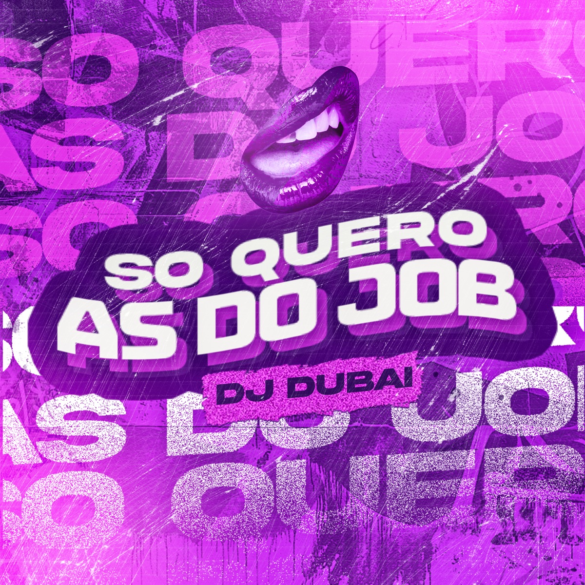 SÓ QUERO AS DO JOB - Single by DJ Dubai album cover