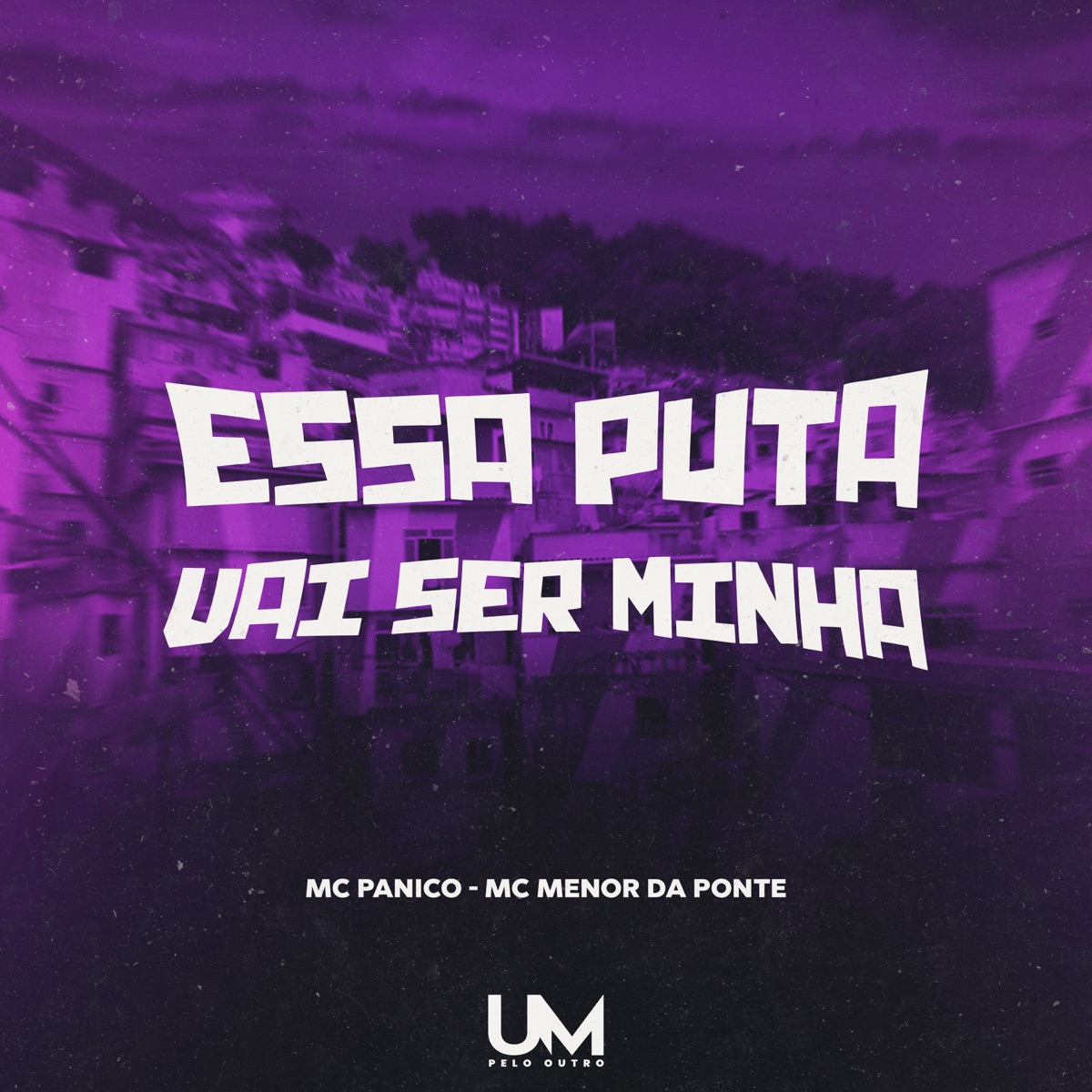 Essa Puta Vai Ser Minha - Single by MC Pânico, Mc Menor Da Ponte, DJ ZK ORIGINAL & DJ Vitinho da CN album cover
