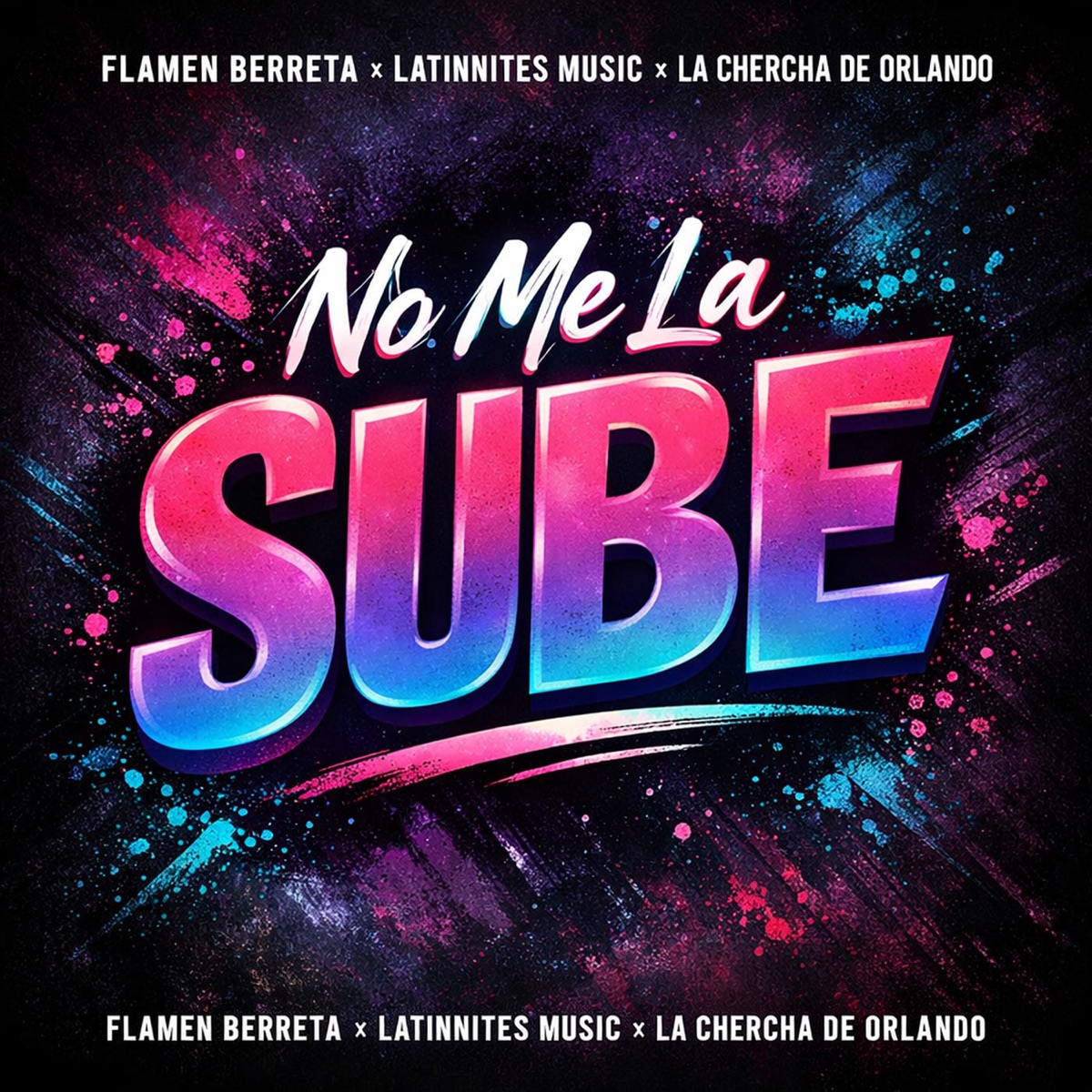 No Me La Sube - Single by Flamen Beretta, La Chercha De Orlando & Latinnites Music album cover