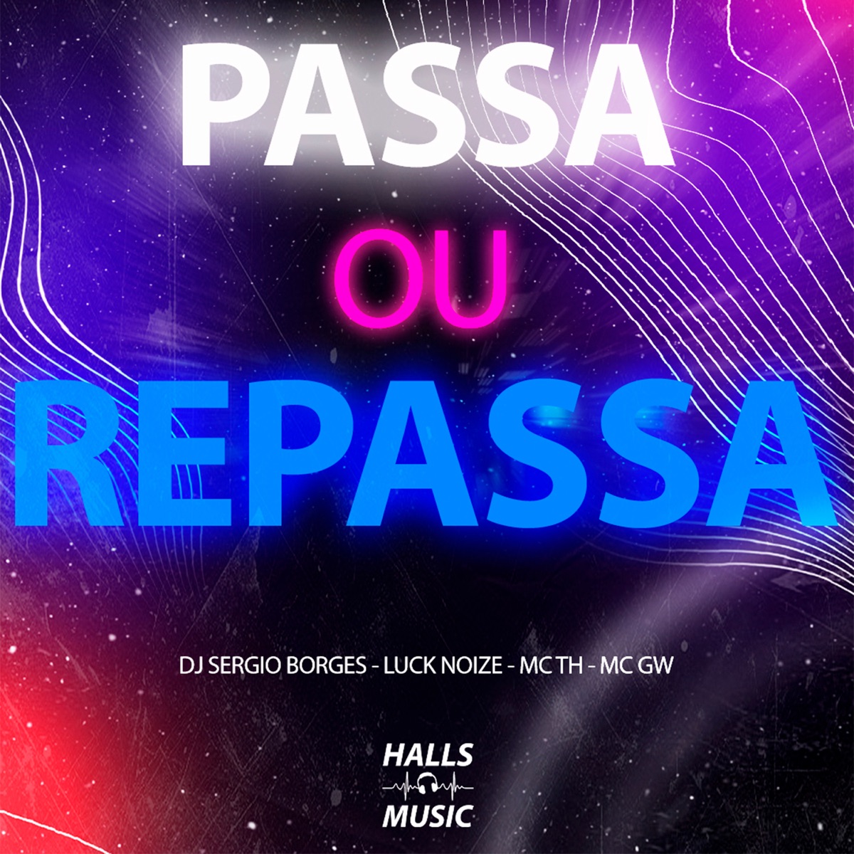 Passa ou Repassa - Single by DJ Sergio Borges, Dj Luck Noize, Mc Th & MC GW album cover