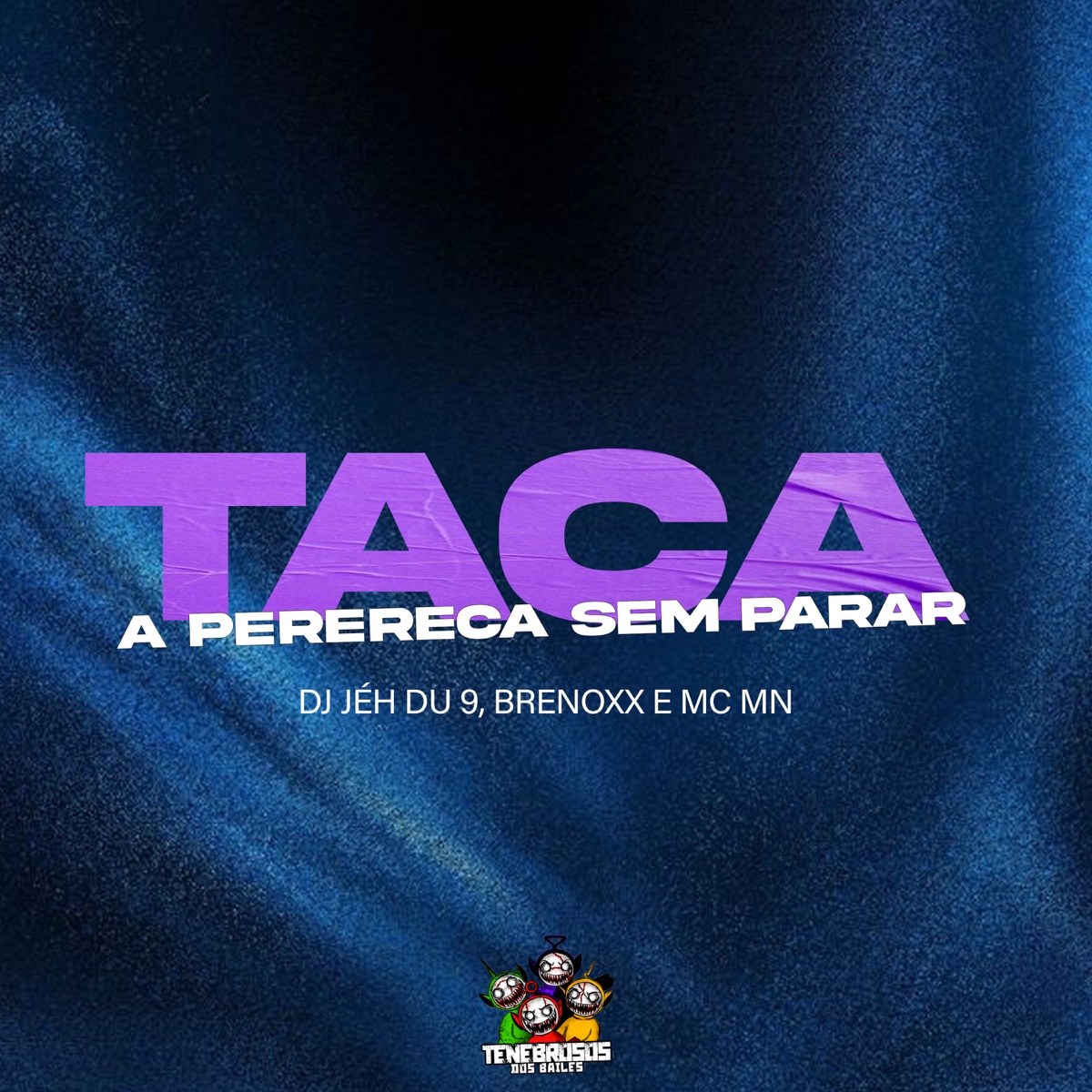 Taca a Perereca Sem Parar - Single by DJ Jéh Du 9, Brenoxx & MC MN album cover