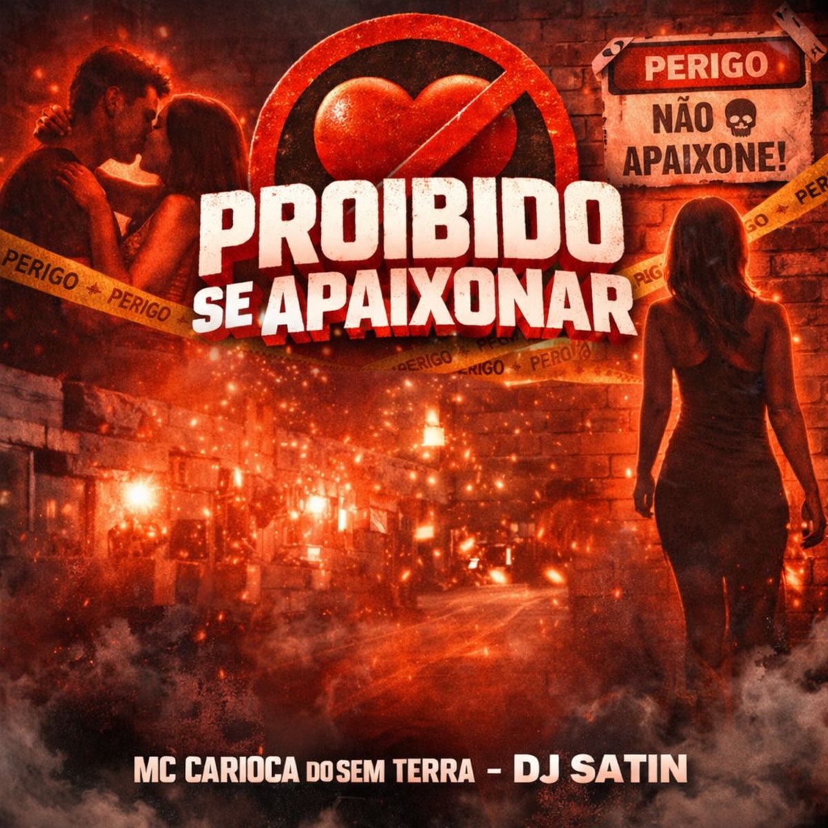 Proibido Se Apaixonar - Single by DJ Satin, MC Carioca Do Sem Terra & BM HITS PRODUTORA album cover