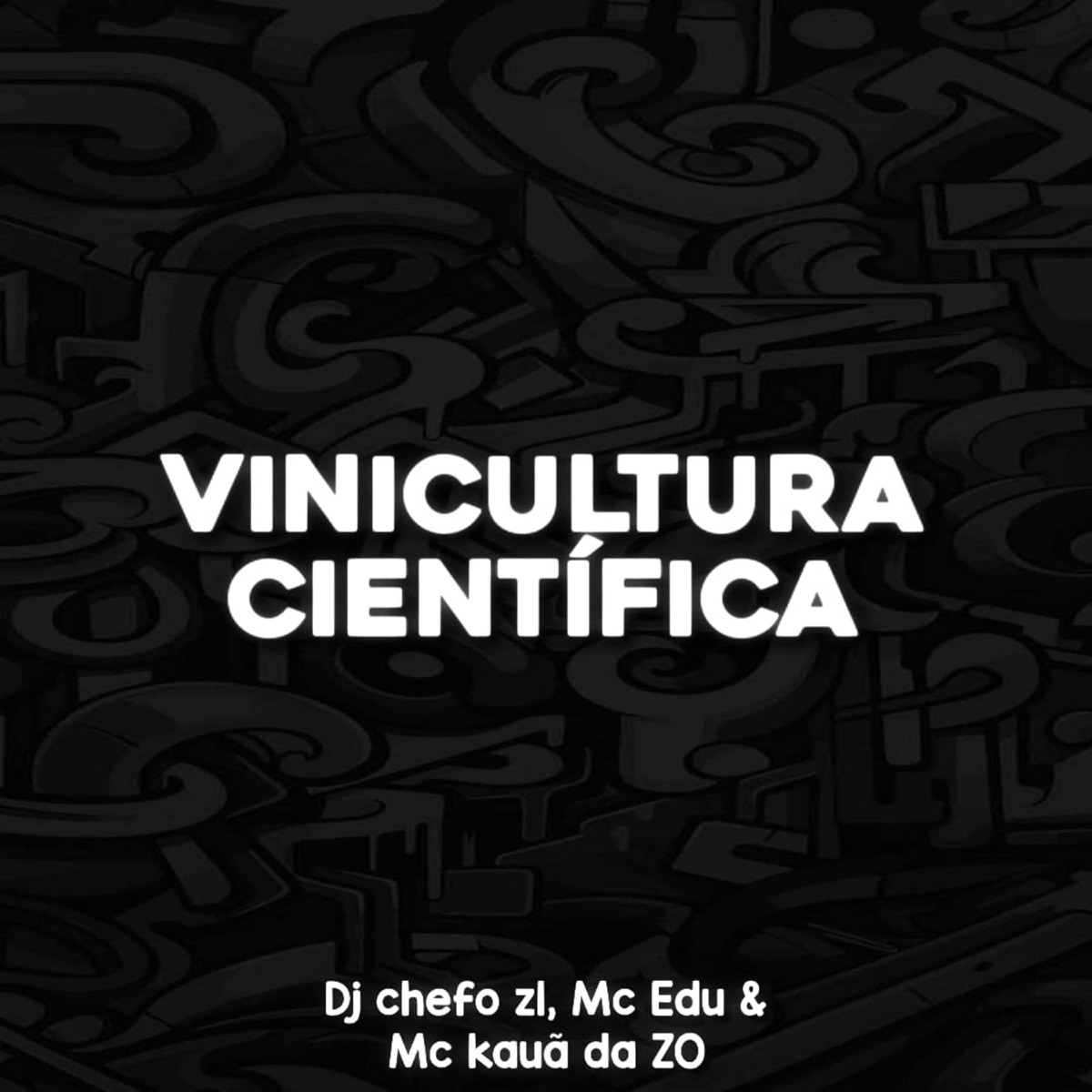 VINICULTURA CIENTÍFICA (feat. MC EDU & MC KAUÃ DA ZØ) - Single by DJ Chefo ZL album cover