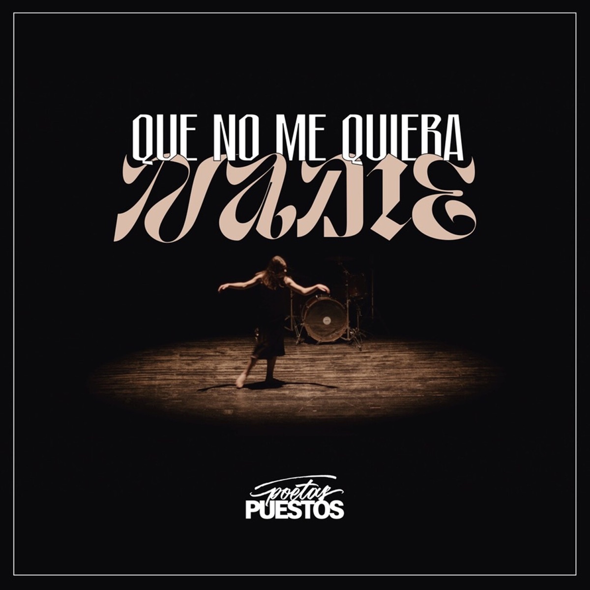 Que No Me Quiera Nadie - Single by Poetas Puestos, Charly Efe & Teko album cover