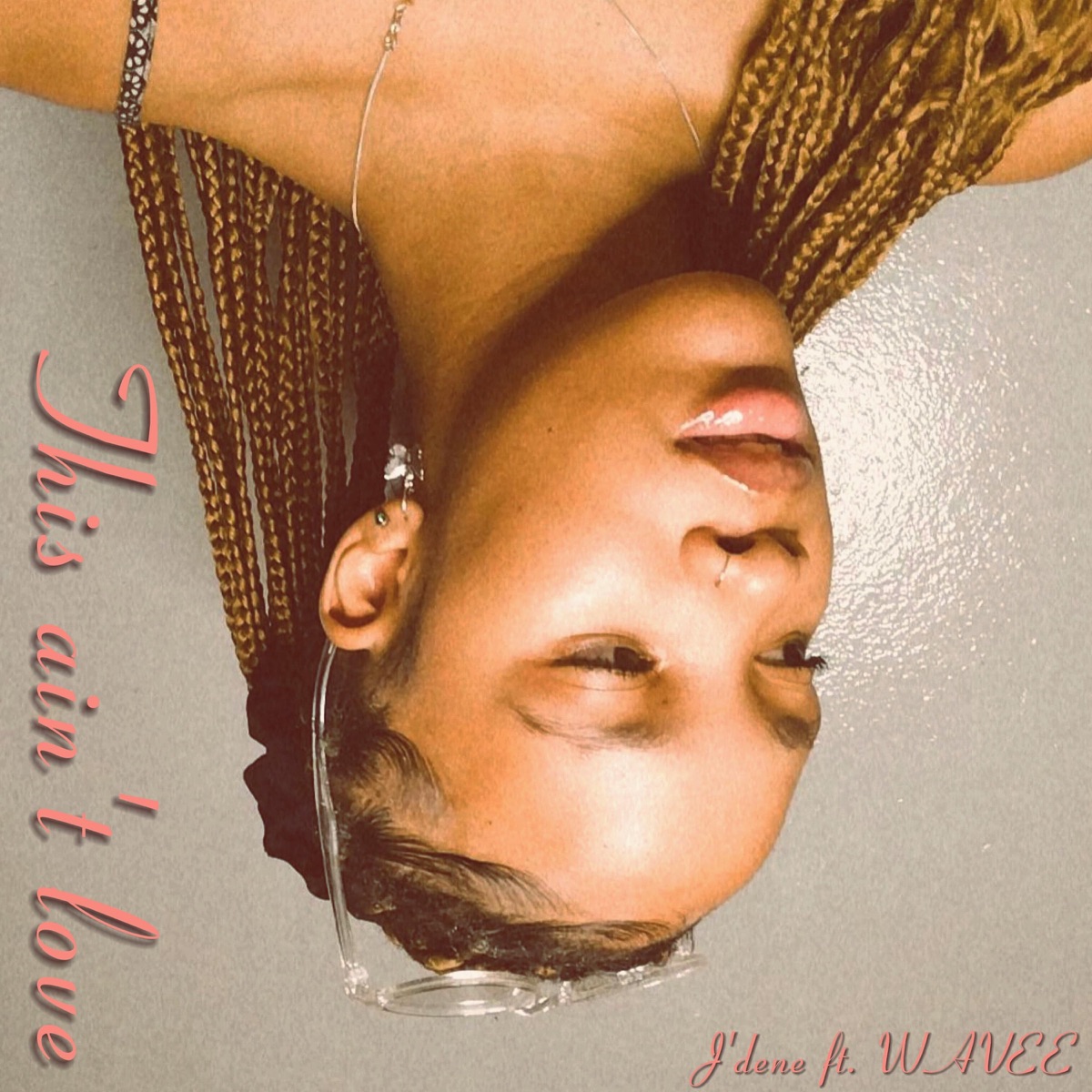 This ain't love (feat. WAVEE) - Single by J'dene album cover