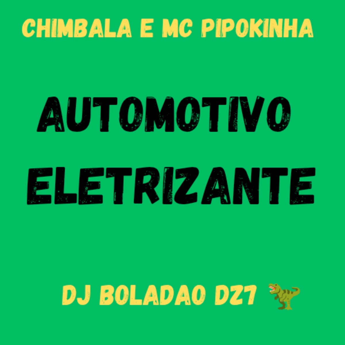 Automotivo Eletrizante (feat. MC Pipokinha & Chimbala) - Single by DJ BOLADÃO DZ7 album cover