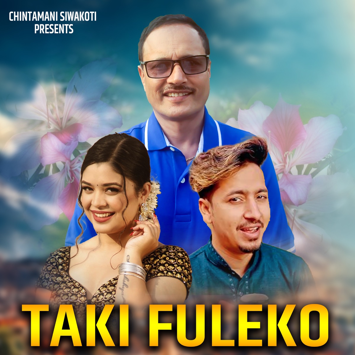 TAKI FULEKO (feat. Samikshya Adhikari & Bisham Acharya) - Single by Chinta Mani Siwakoti album cover