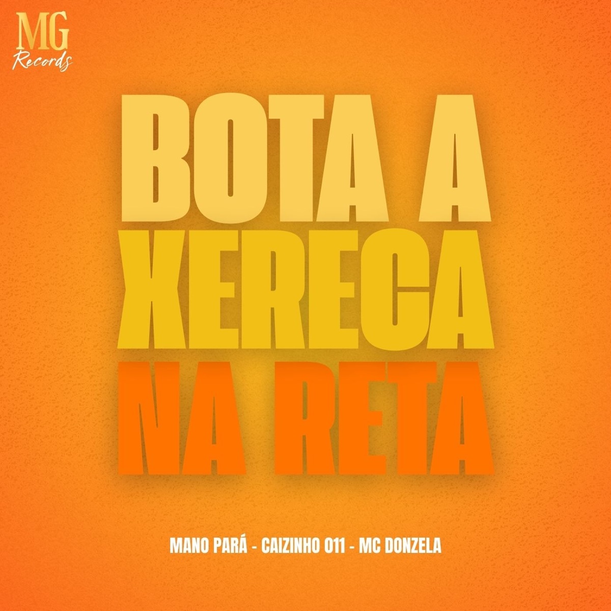 Bota a Xereca na Reta - Single by MC Donzela, MANO PARÁ & caizinho 011 album cover
