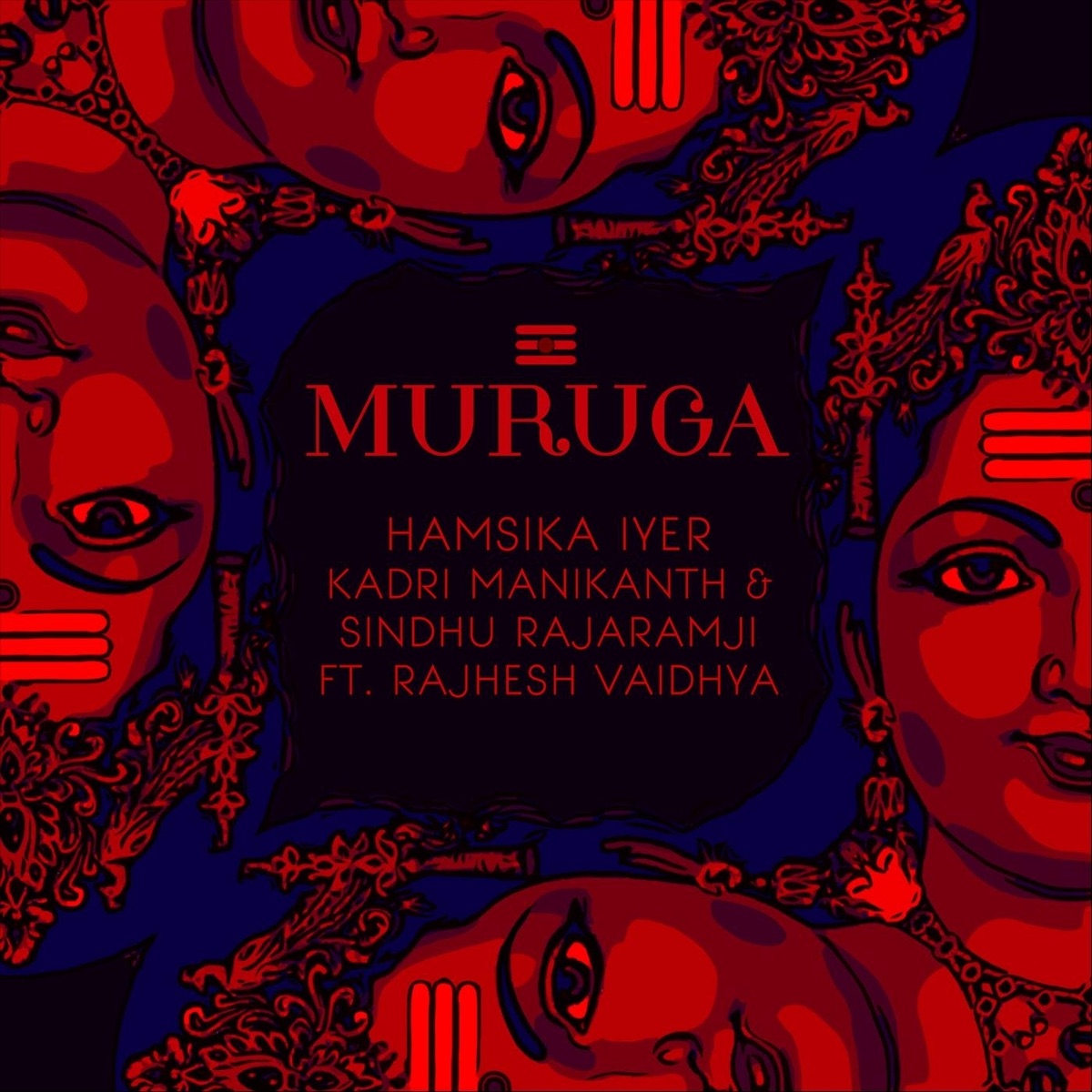 Muruga (feat. Rajhesh Vaidhya) - Single by Hamsika Iyer, Kadri Manikanth & Sindhu Rajaramji album cover