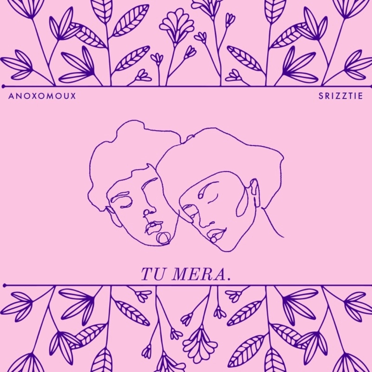 Tu Mera (feat. Srizztie) - Single by Anoxomoux album cover
