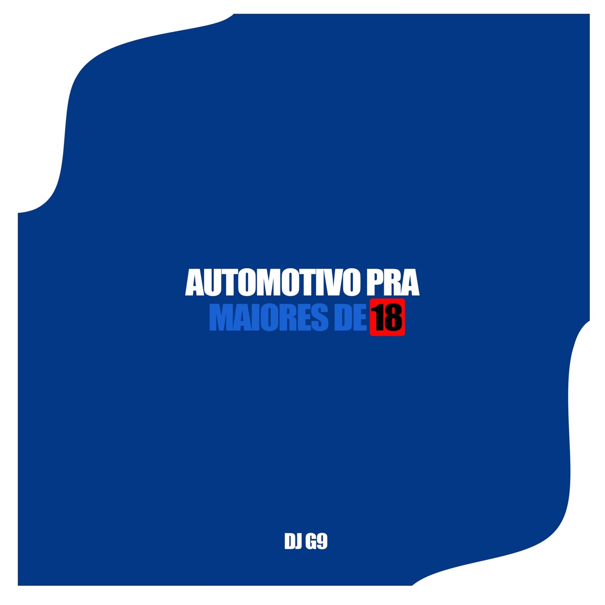 Automotivo pra Maiores de 18 - Single by Dj G9 album cover