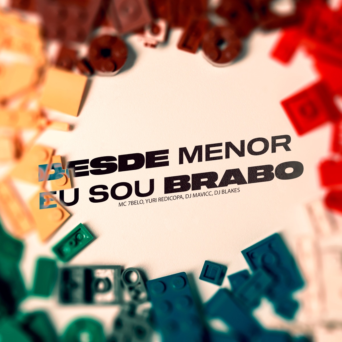 Desde Menor Eu Sou Brabo (feat. mc 7 belo) - Single by DJ MAVICC, Yuri Redicopa & DJ Blakes album cover