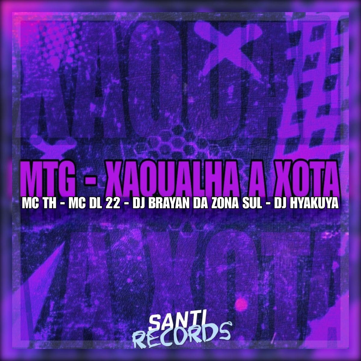 Mtg - Xaqualha a Xota - Single by DJ HYAKUYA, DJ BRAYAN DA ZONA SUL, MC DL 22 & MC TH album cover