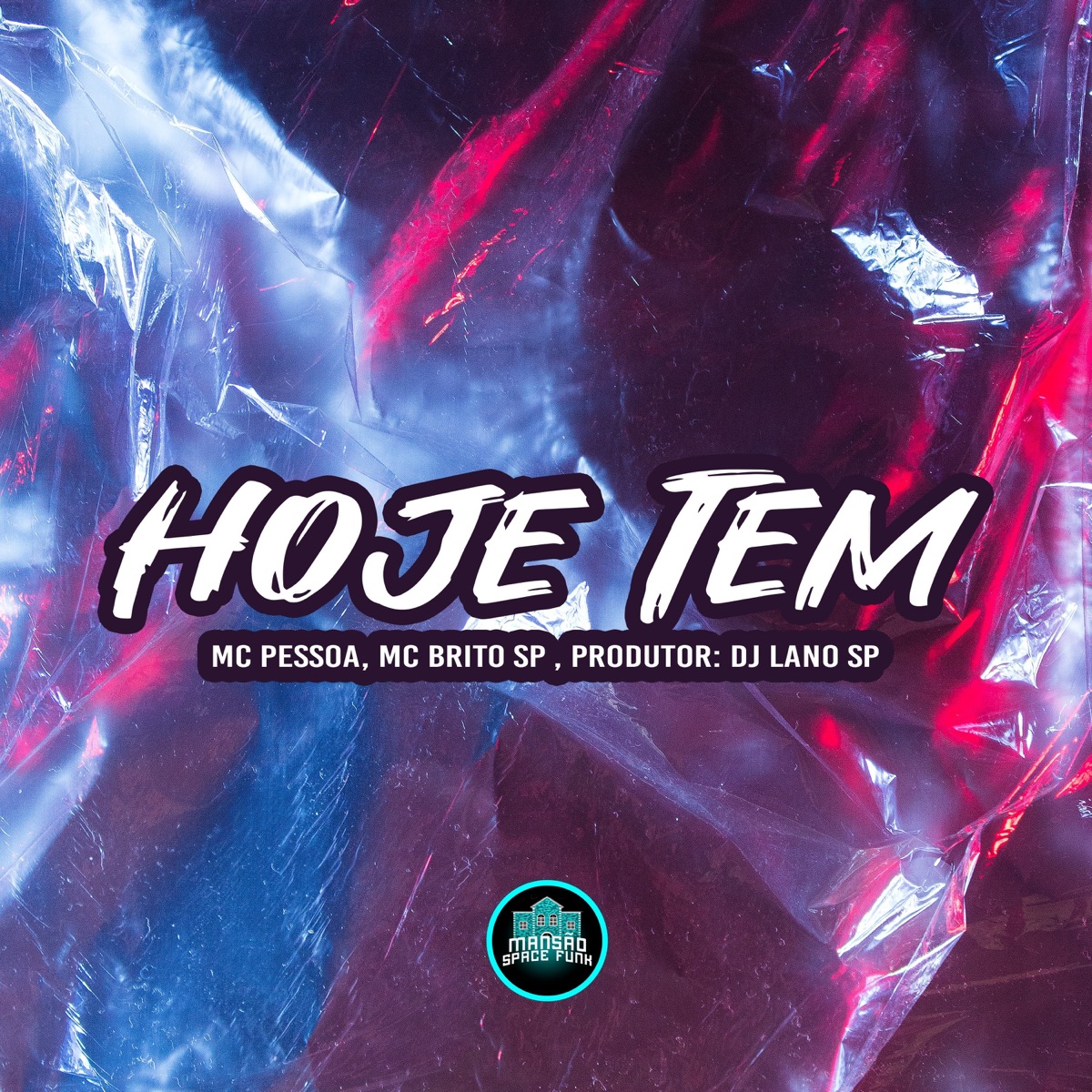 Hoje Tem - Single by MC Pessoa, Mc Brito SP & MANSÃO SPACE FUNK album cover