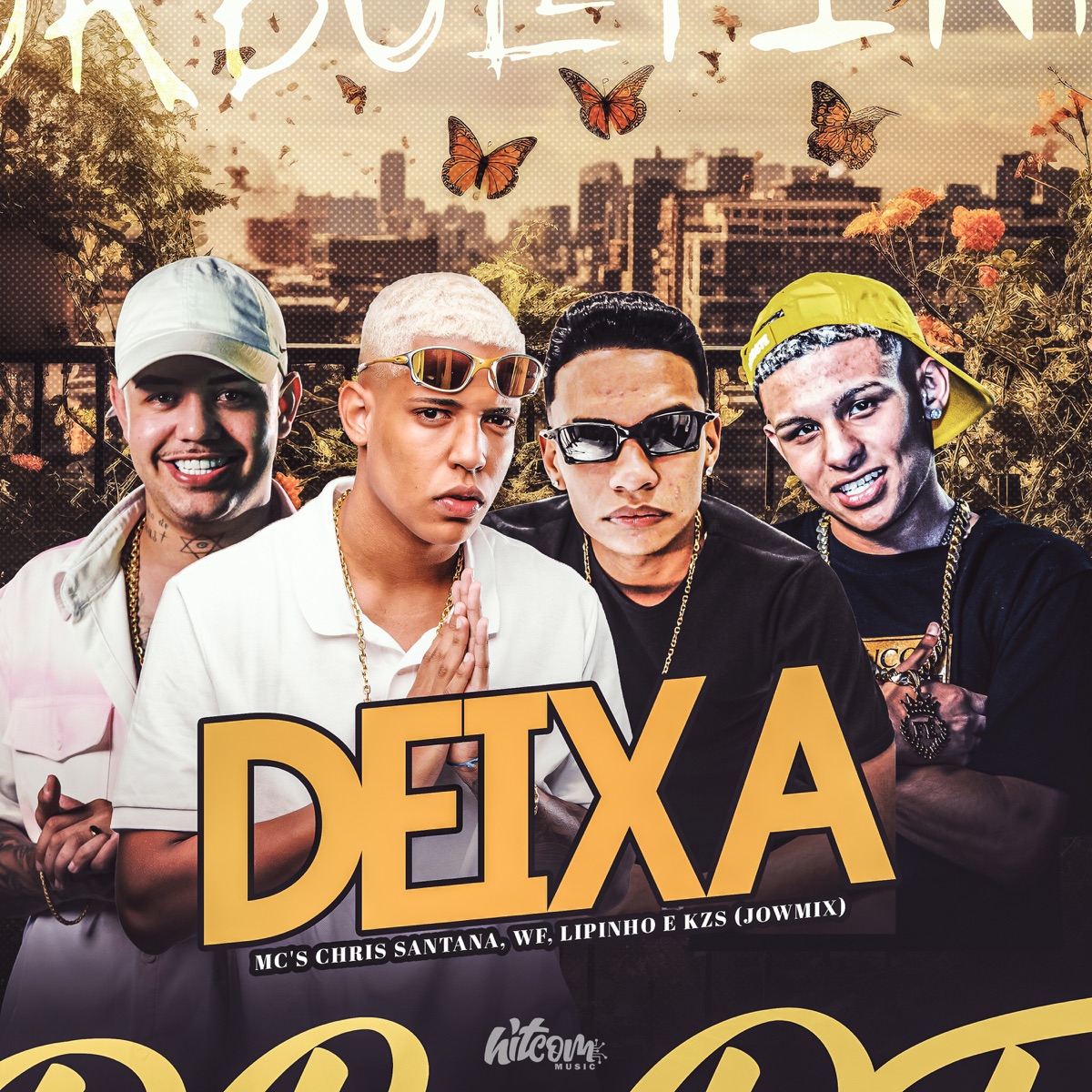 Deixa - Single by Mc Lipinho, Mc WF, MC Chris Santana & MC KZS album cover