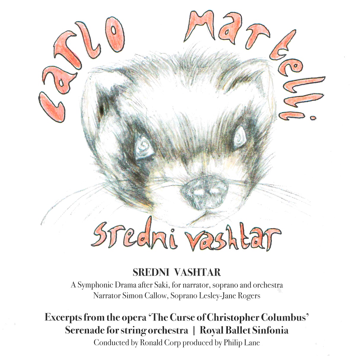 Sredni Vashtar: A Symphonic Drama After Saki (For Narator, Soprano and Orchestra) by Royal Ballet Sinfonia, Lesley-Jane Rogers, Simon Callow & Ronald Corp album cover