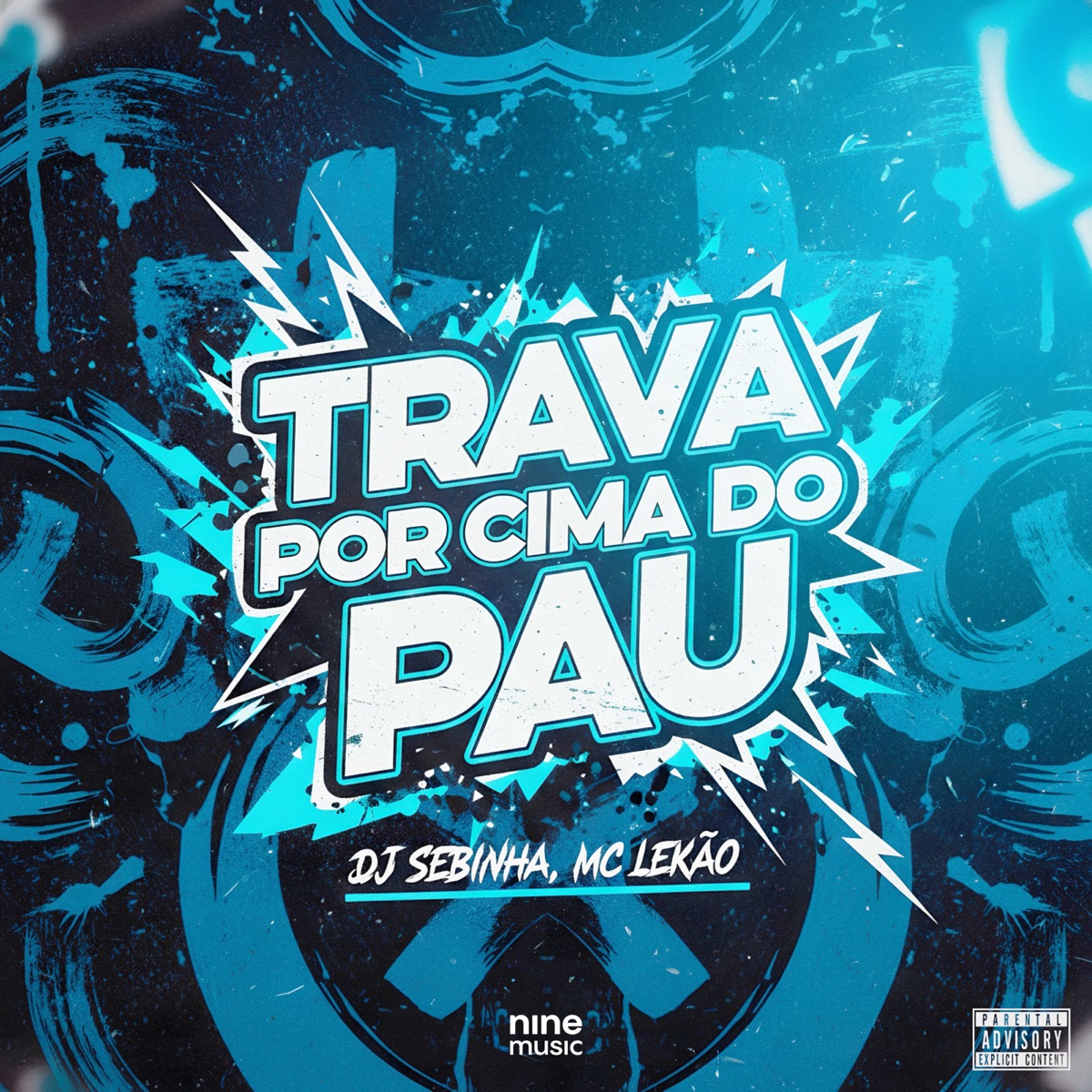 Trava Por Cima Do Pau (feat. mc lekão) - Single by Dj Sebinha album cover