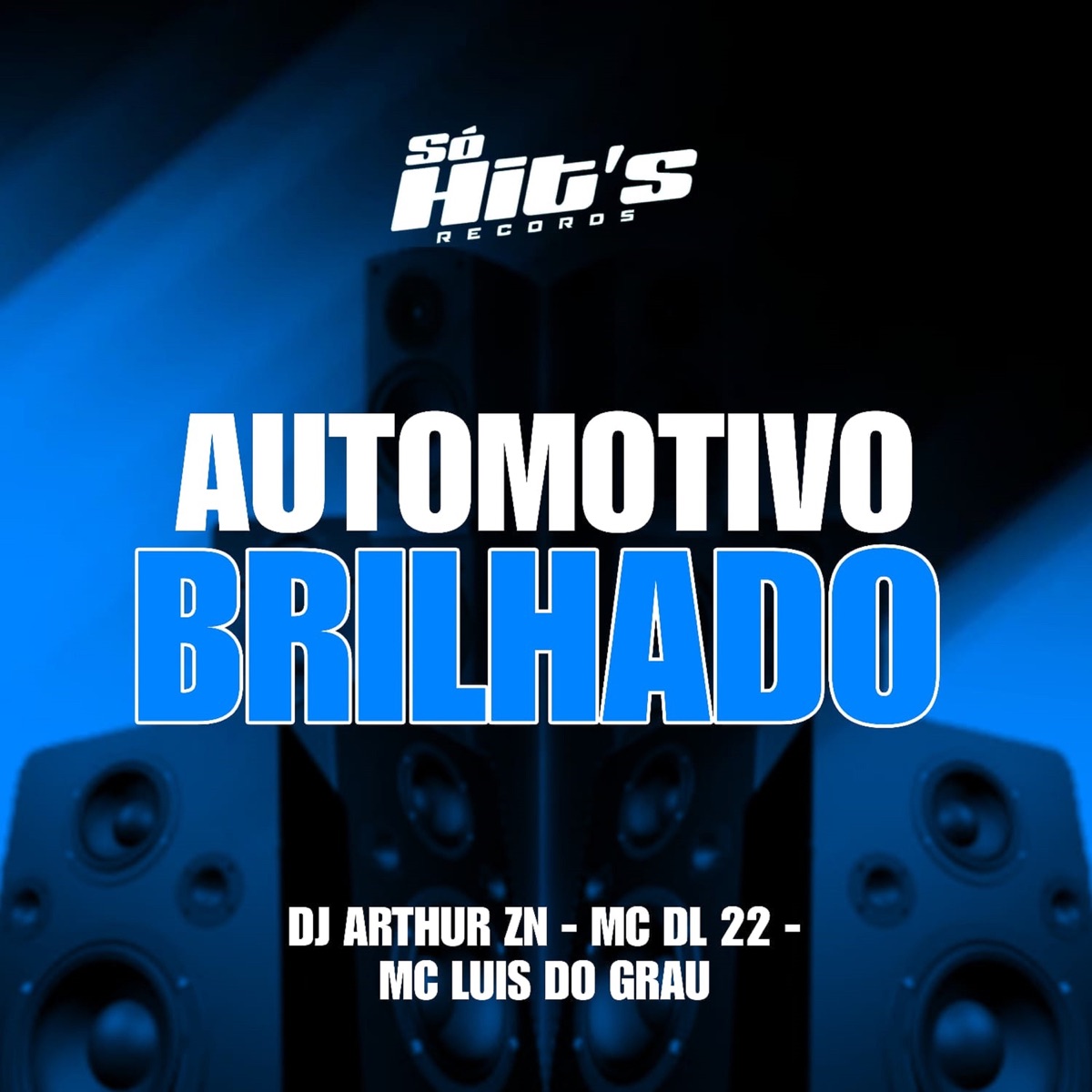Automotivo Brilhado - Single by DJ ARTHUR ZN, MC DL 22, MC LUIS DO GRAU & Mc D20 album cover