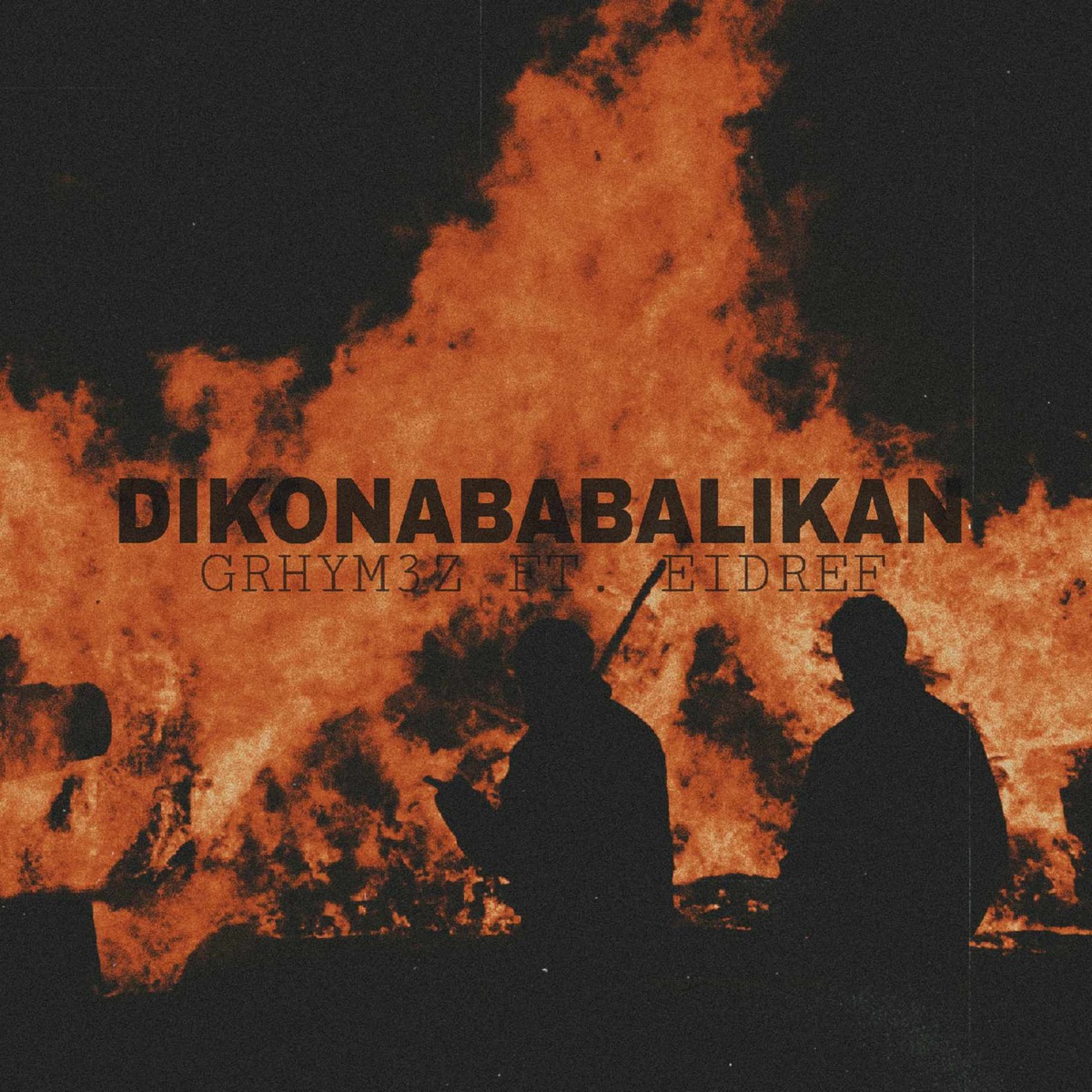Dikonababalikan (feat. Eidref) - Single by Grhym3z album cover