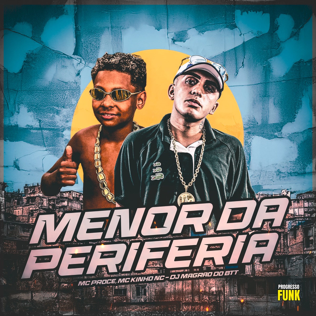 Menor da Periferia - Single by MC Proce, Mc Kinho NC, DJ Magrão do Btt & Progresso Funk album cover