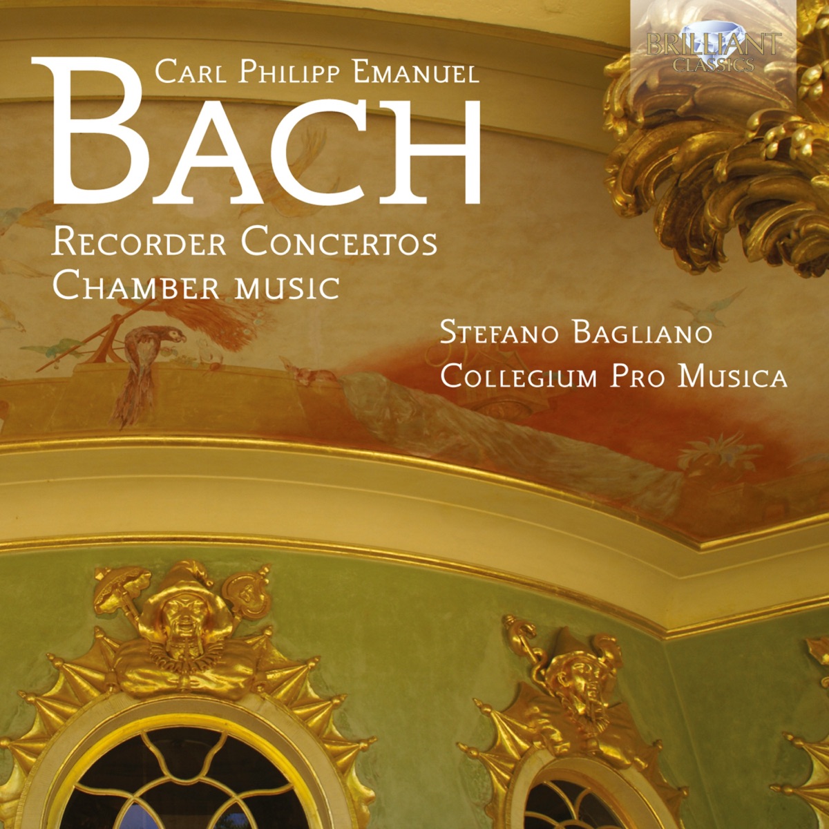 C.p.e. Bach: Recorder Concertos - Chamber Music by Collegium Pro Musica & Stefano Bagliano album cover