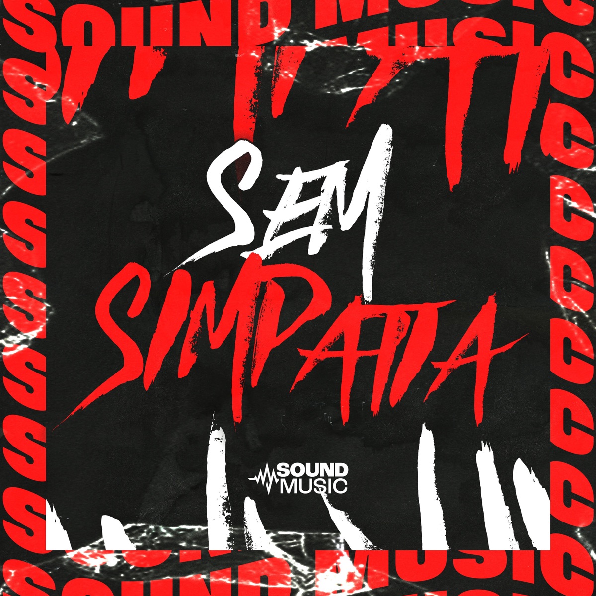 Sem Simpatia - Single by MC MENOR DO DOZE, Mc 7 Belo, Paulin SC No Beat & SoundMusic Original album cover
