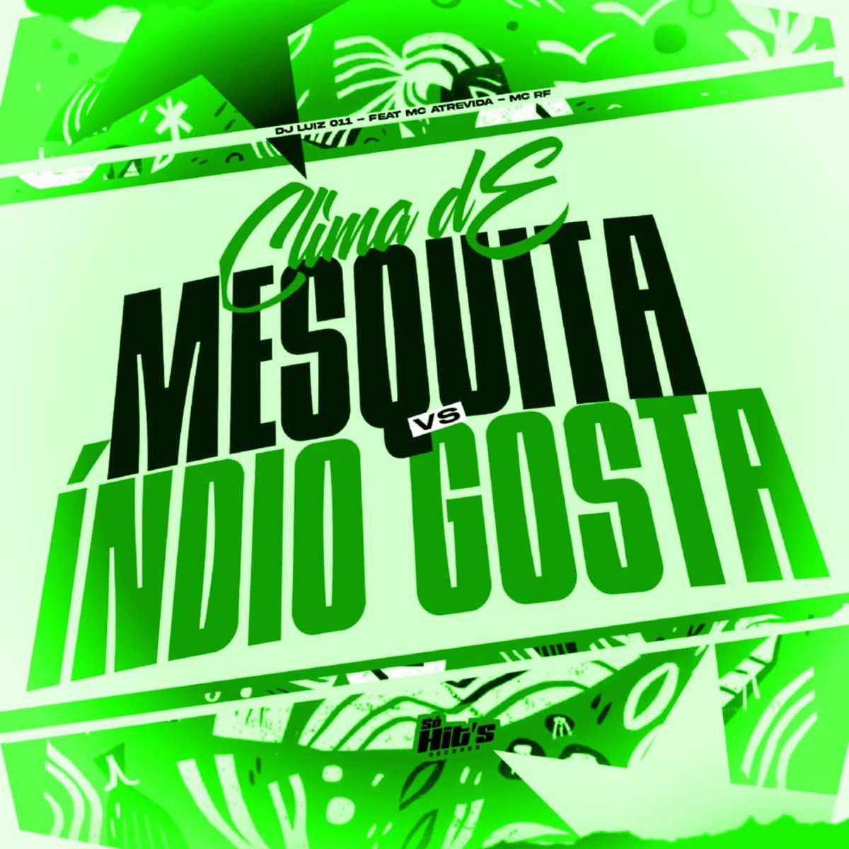 Clima de Mesquita vs Índio Gosta (feat. Mc Atrevida & Mc RF) - Single by DJ Luiz 011 album cover