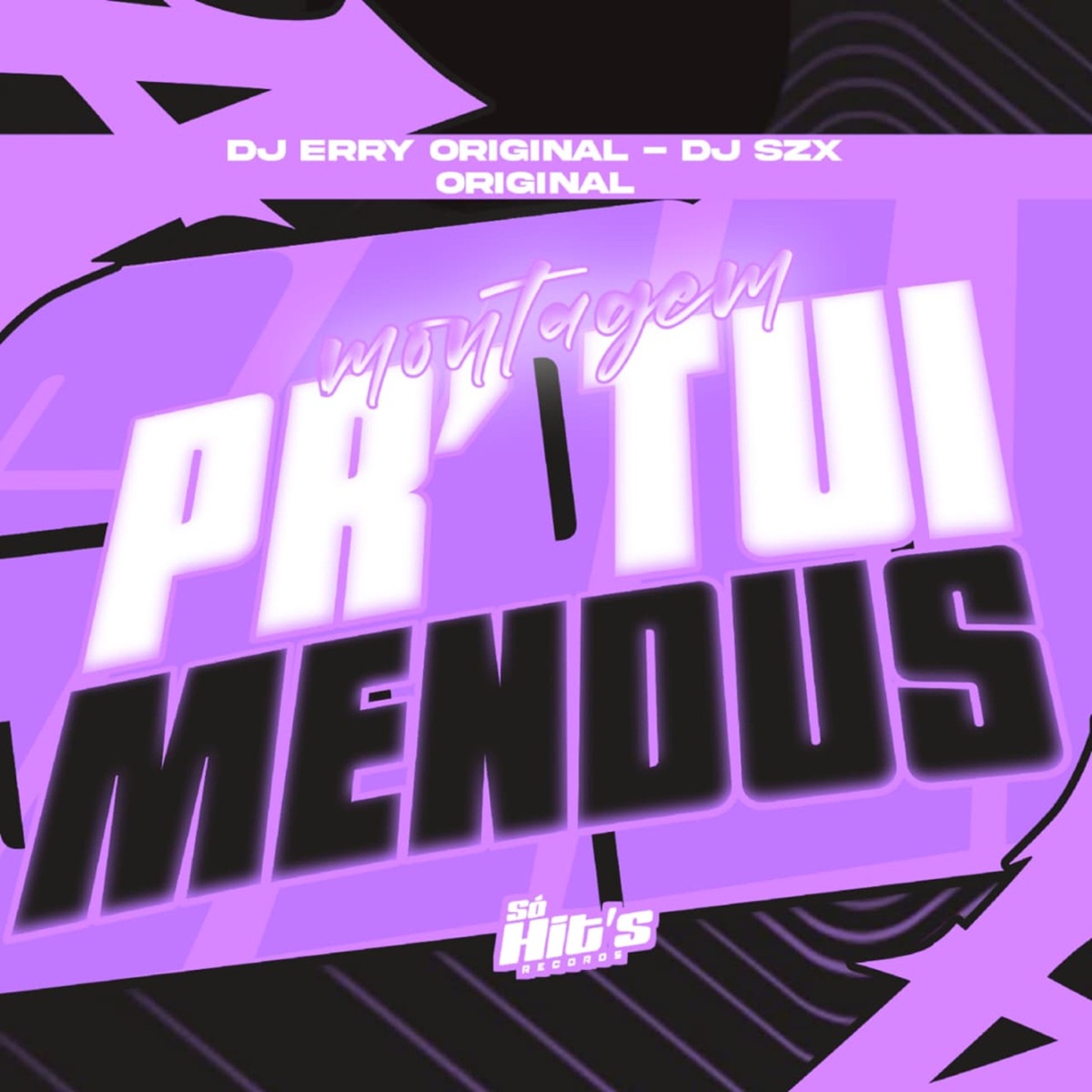 Montagem PR'Tui Mendus - Single by DJ ERRY ORIGINAL & DJ Szx Original album cover