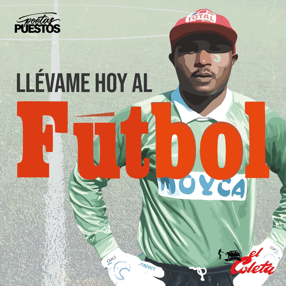 Llévame Hoy Al Fútbol (feat. Teko) - Single by Poetas Puestos, El Coleta & Charly Efe album cover