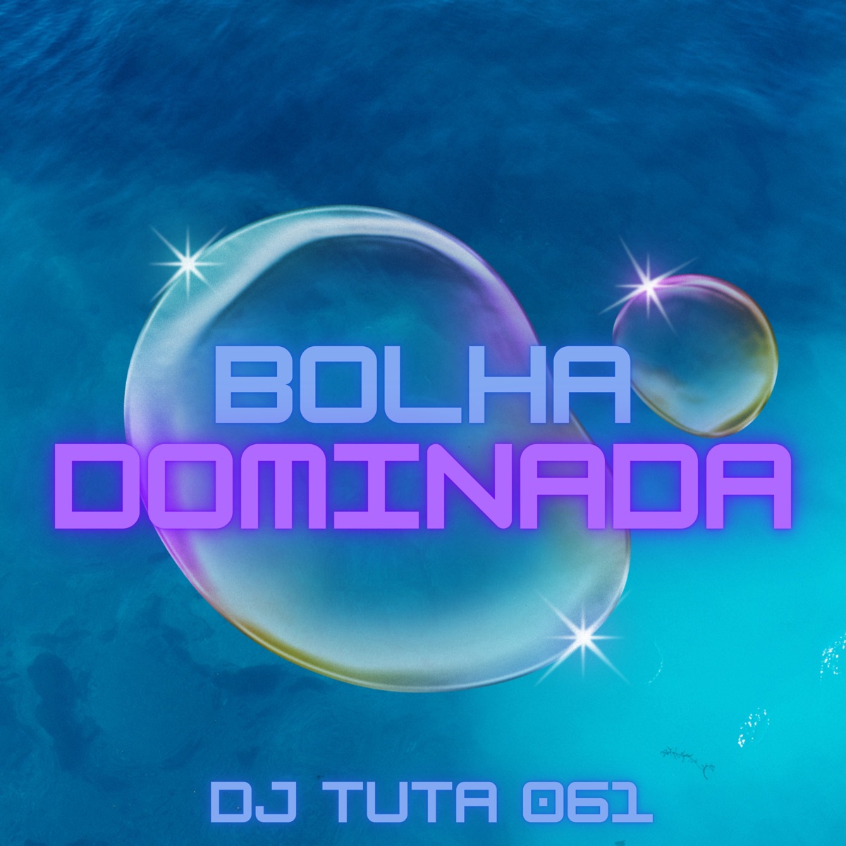 Bolha Dominada - Single by Dj Tuta 061 album cover