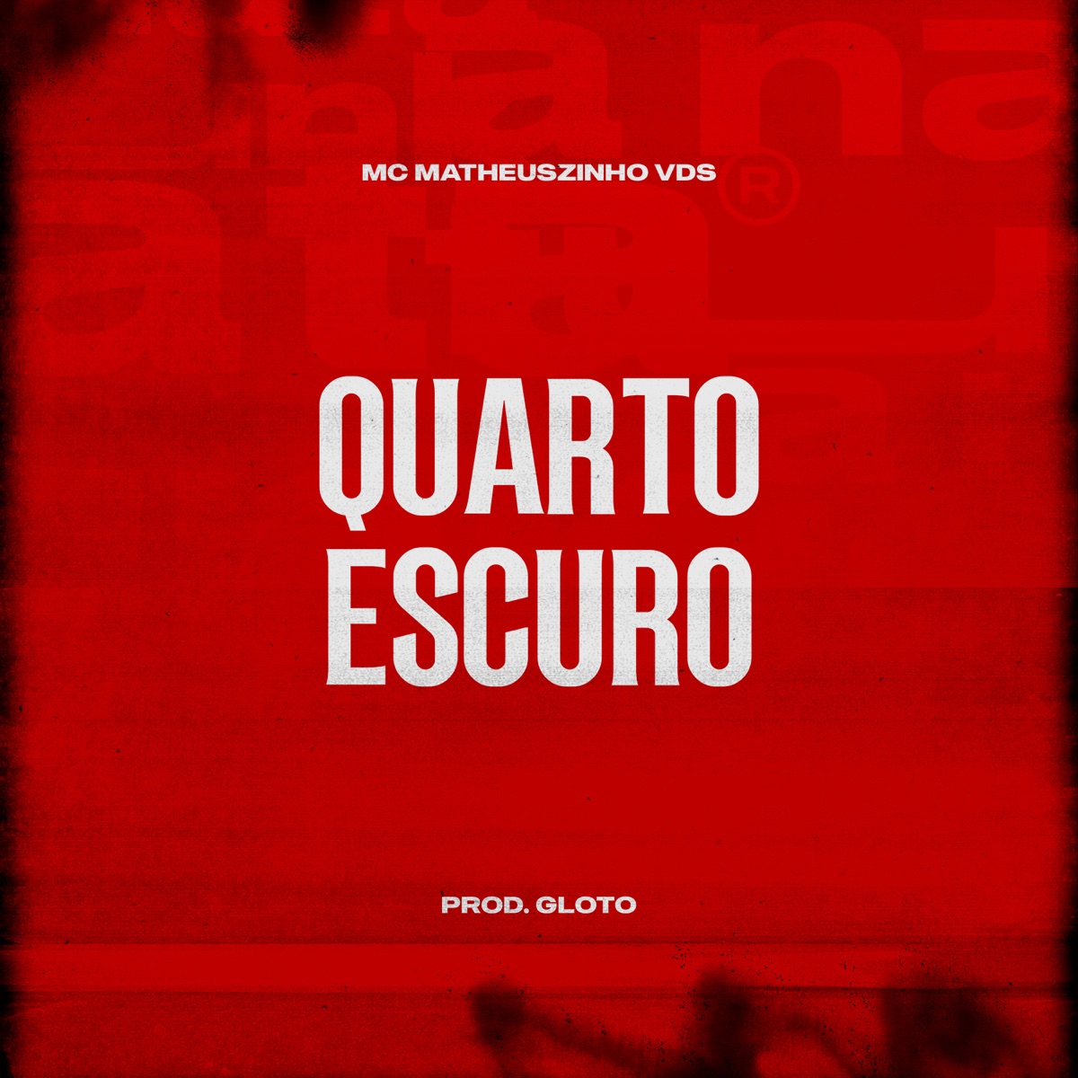 Quarto Escuro (feat. Prod Gloto) - Single by Mc Matheuszinho VDS album cover