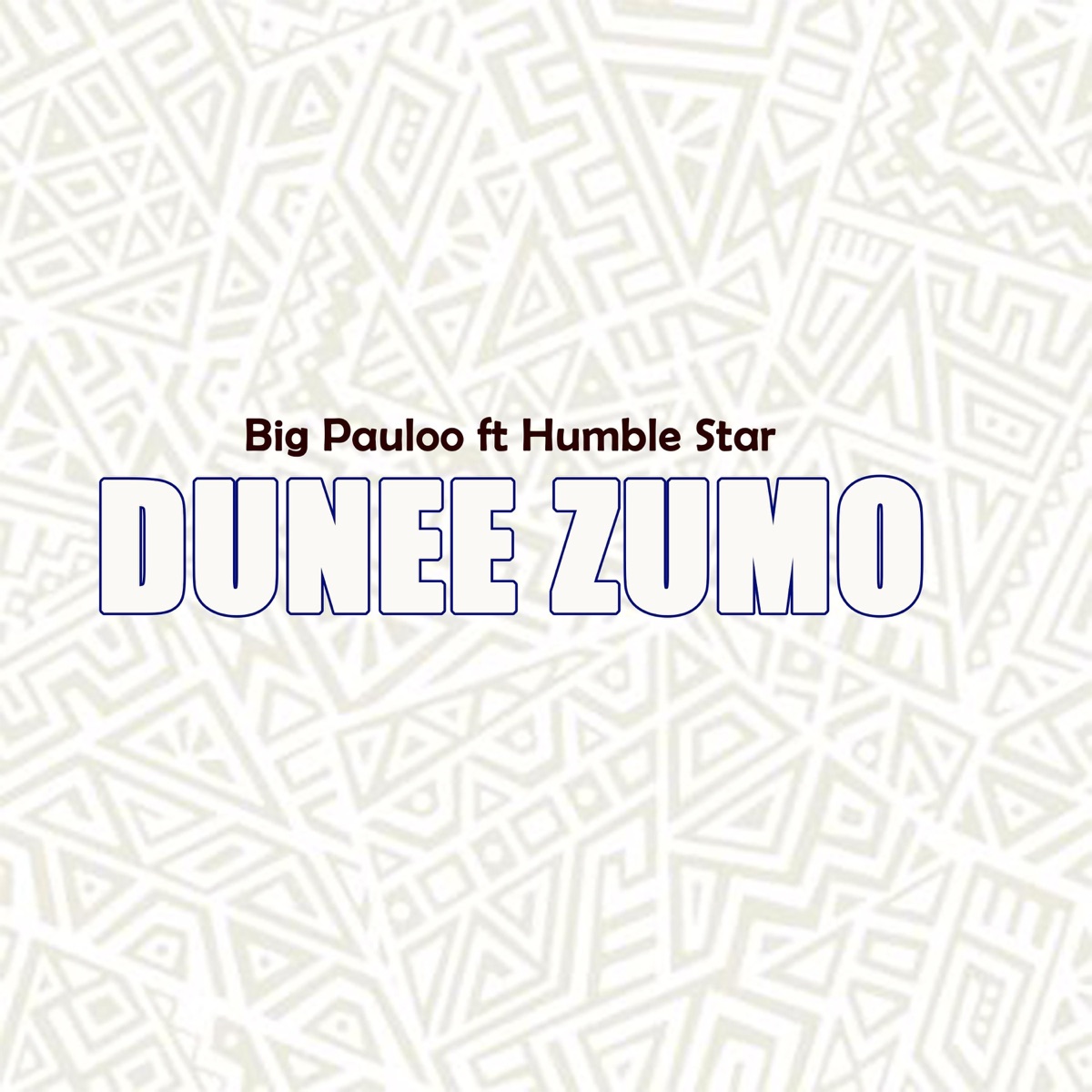 Dunee Zumo (feat. Humble Star) - Single by Big Pauloo album cover