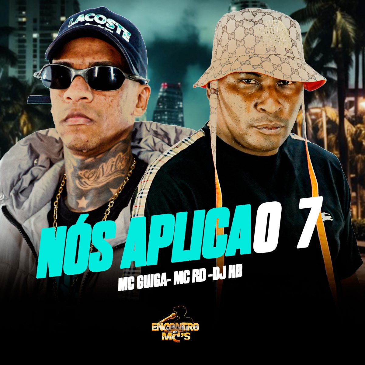 Nós Aplica o 7 - Single by MC Guiga, MC RD & DJ HB album cover
