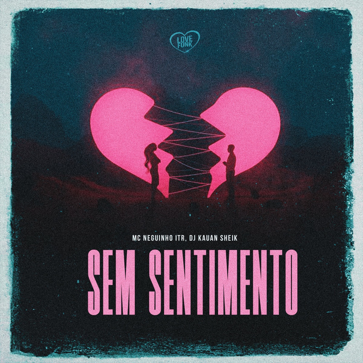 Sem Sentimento - Single by Mc Neguinho do ITR & DJ KAUAN SHEIK album cover