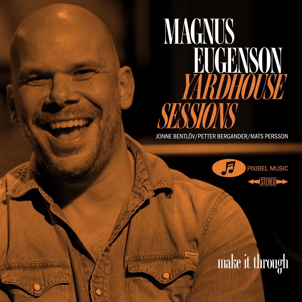 Make it through (feat. Jonne Bentlöv, Petter Bergander & Mats Persson) - Single by Magnus Eugenson album cover